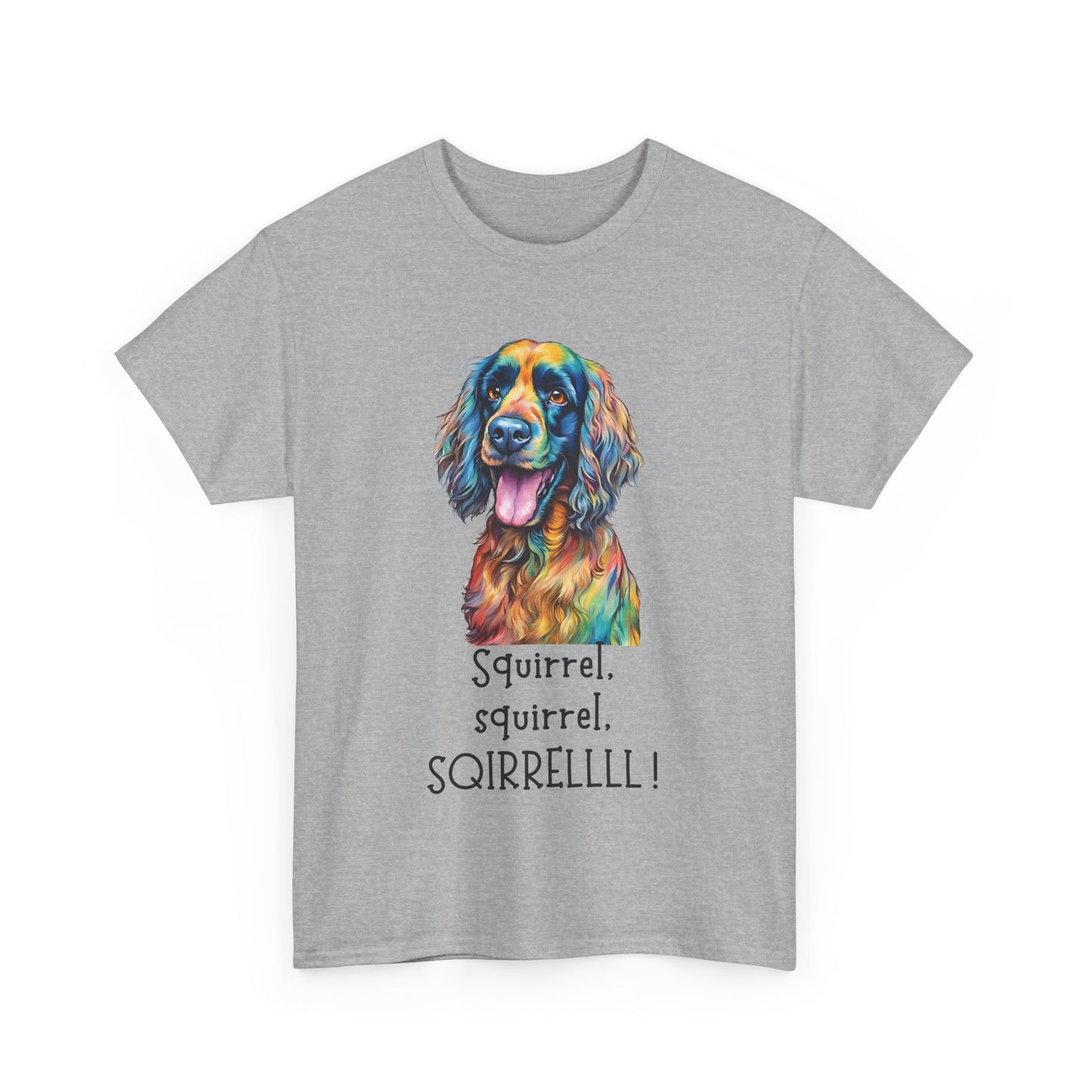 Squirrel, squirrel, SQIRRELLLLL! Unisex Heavy Cotton Tee