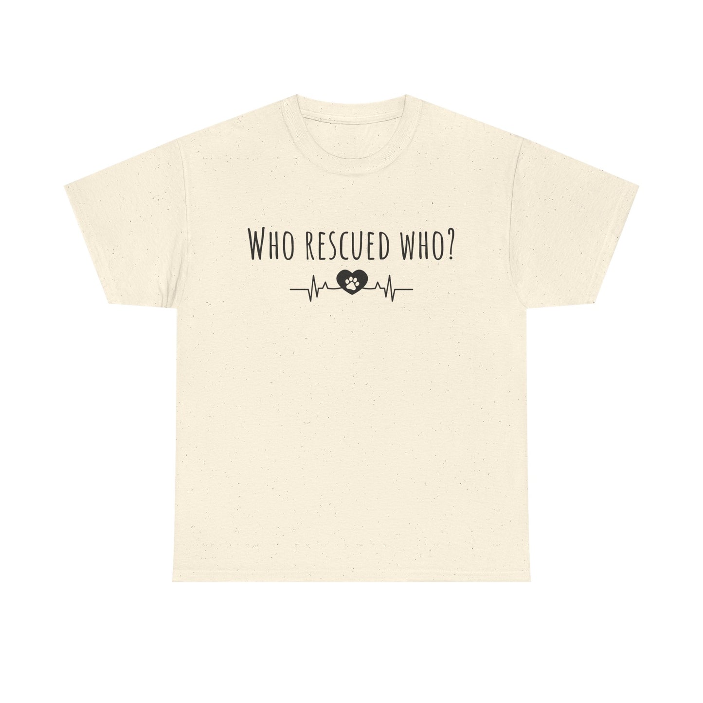 Who rescued who? Unisex Heavy Cotton Tee
