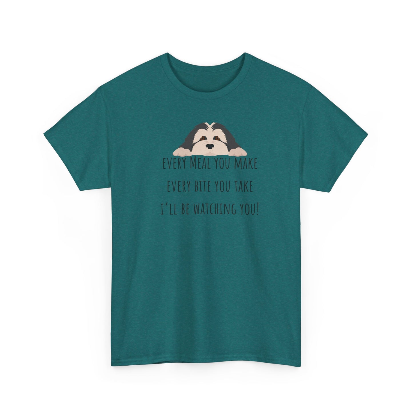 Every meal you make every bite you take... Unisex Heavy Cotton Tee