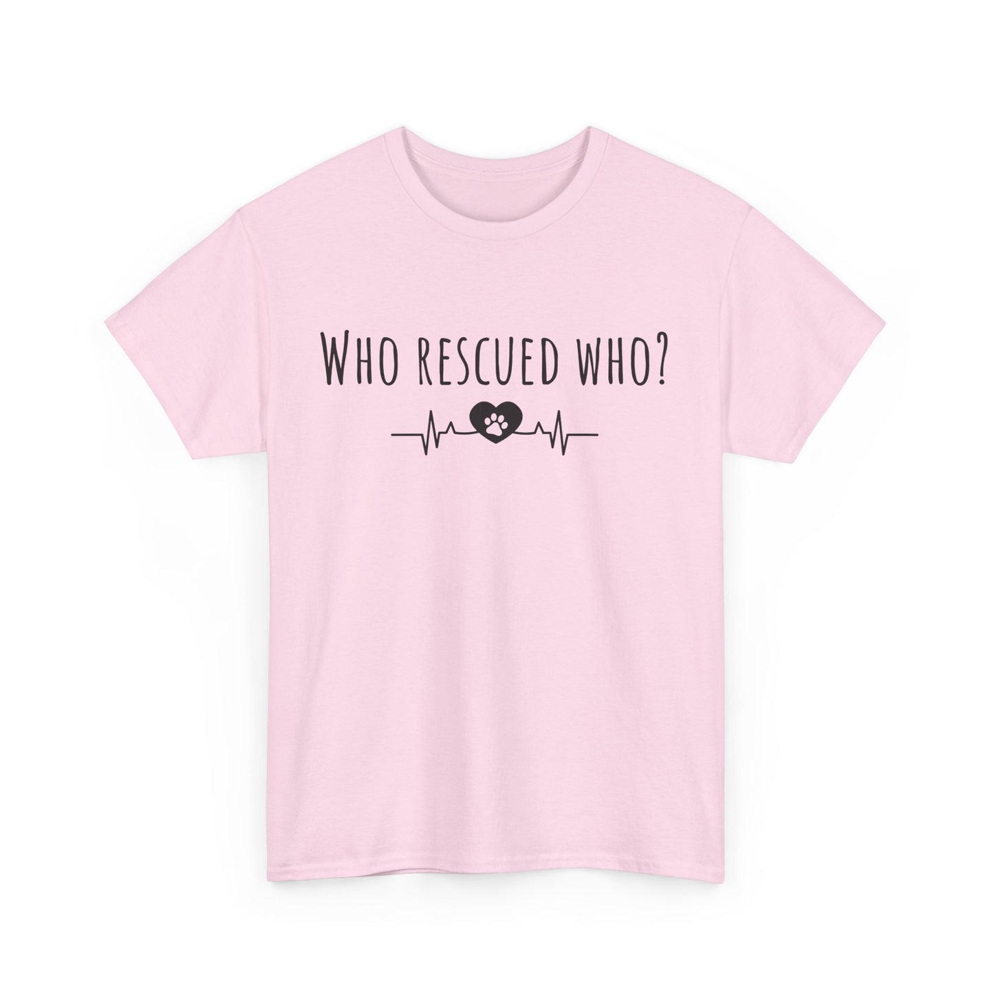 Who rescued who? Unisex Heavy Cotton Tee