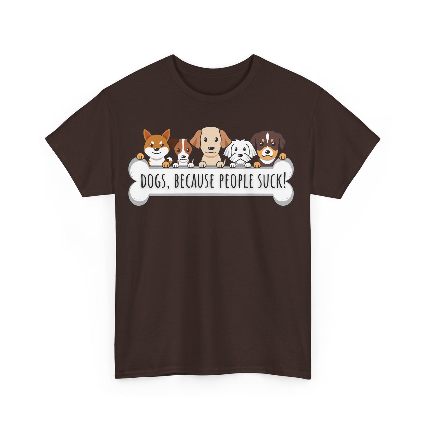 Dogs, Because People Suck! Unisex Heavy Cotton Tee
