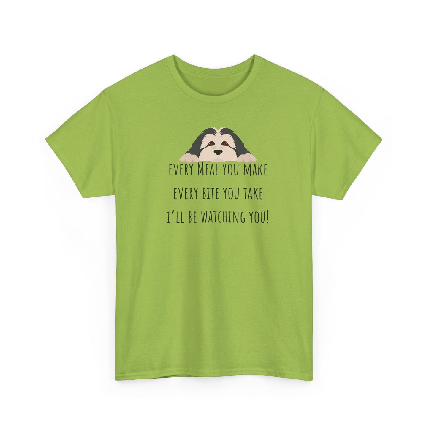 Every meal you make every bite you take... Unisex Heavy Cotton Tee