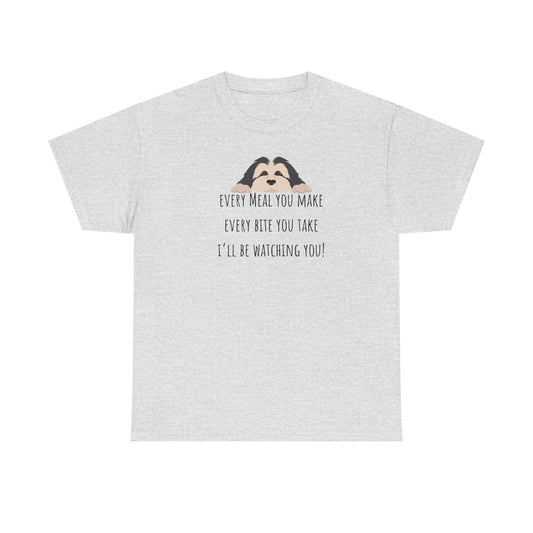 Every meal you make every bite you take... Unisex Heavy Cotton Tee