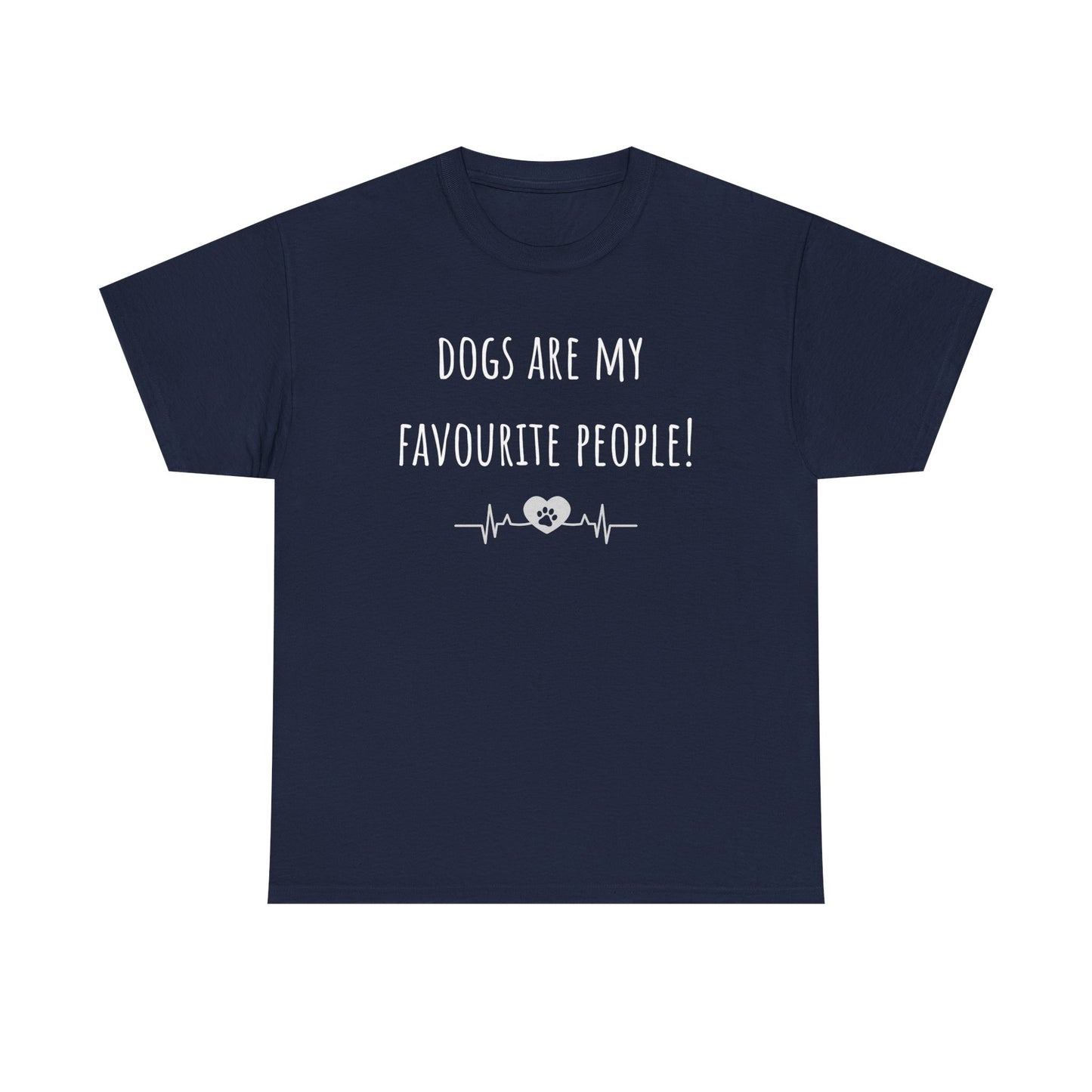 Dogs Are My Favourite People. Unisex Heavy Cotton Tee