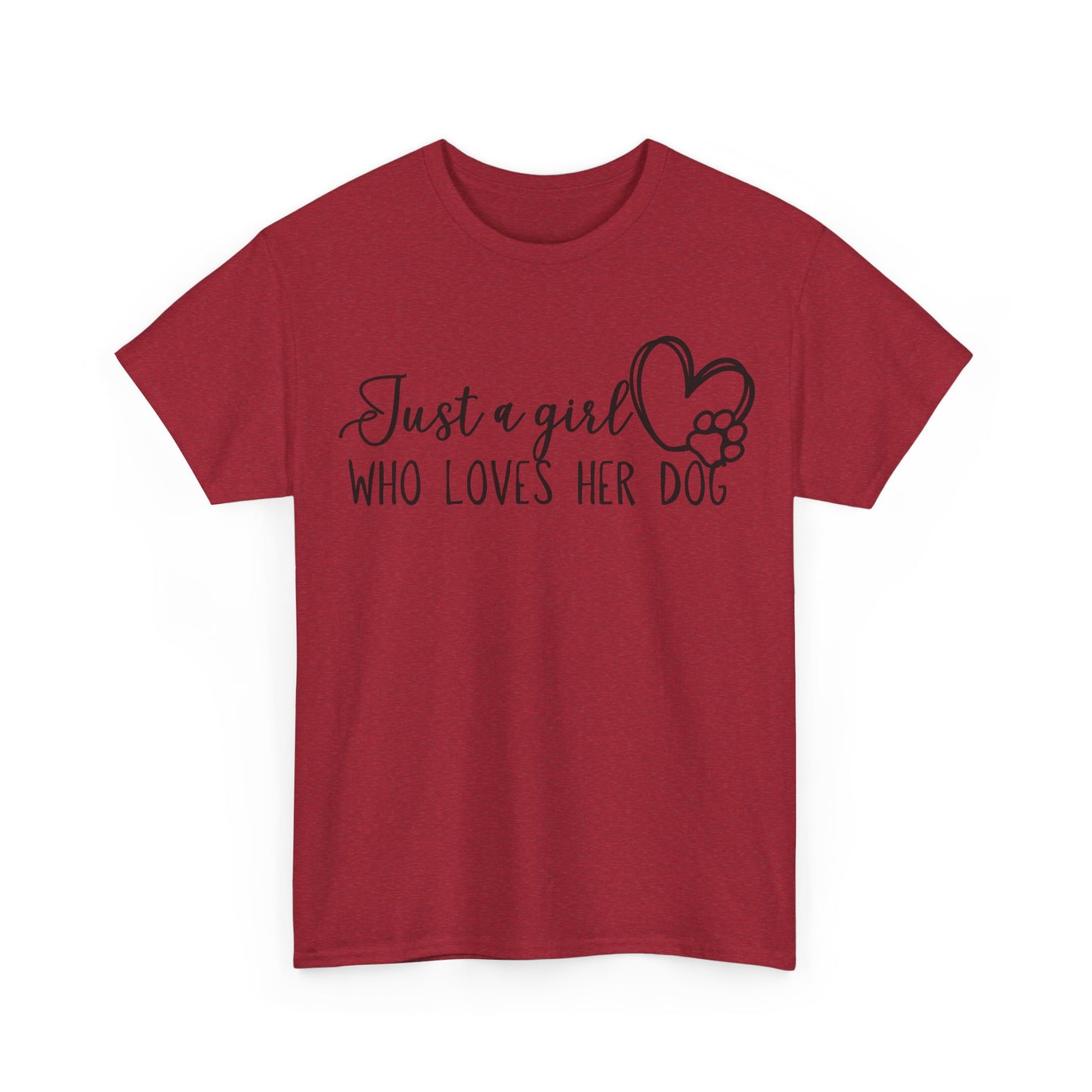 Just a girl who loves her dog. Unisex Heavy Cotton Tee