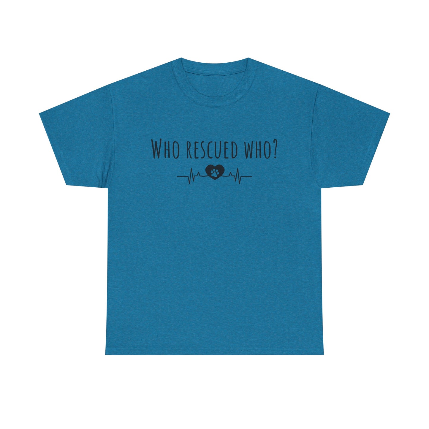 Who rescued who? Unisex Heavy Cotton Tee