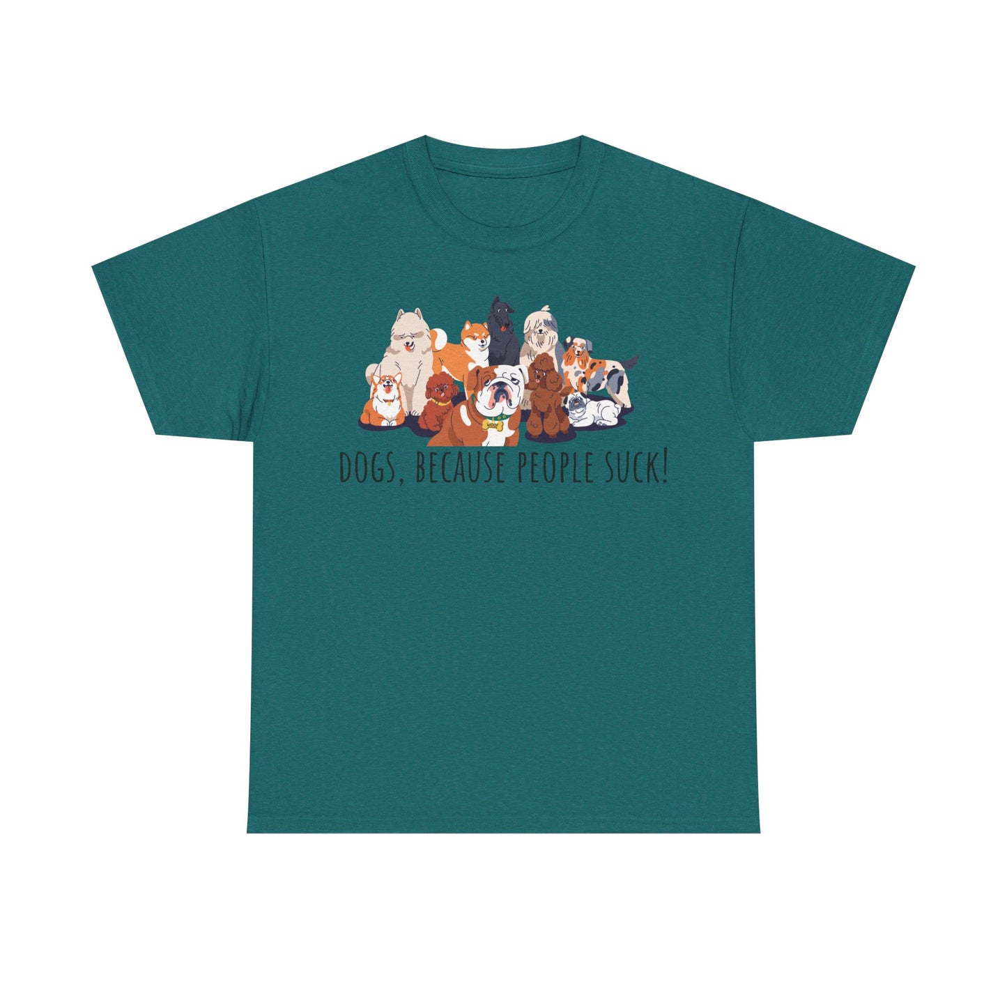 Dogs Because People Suck! Unisex Heavy Cotton Tee