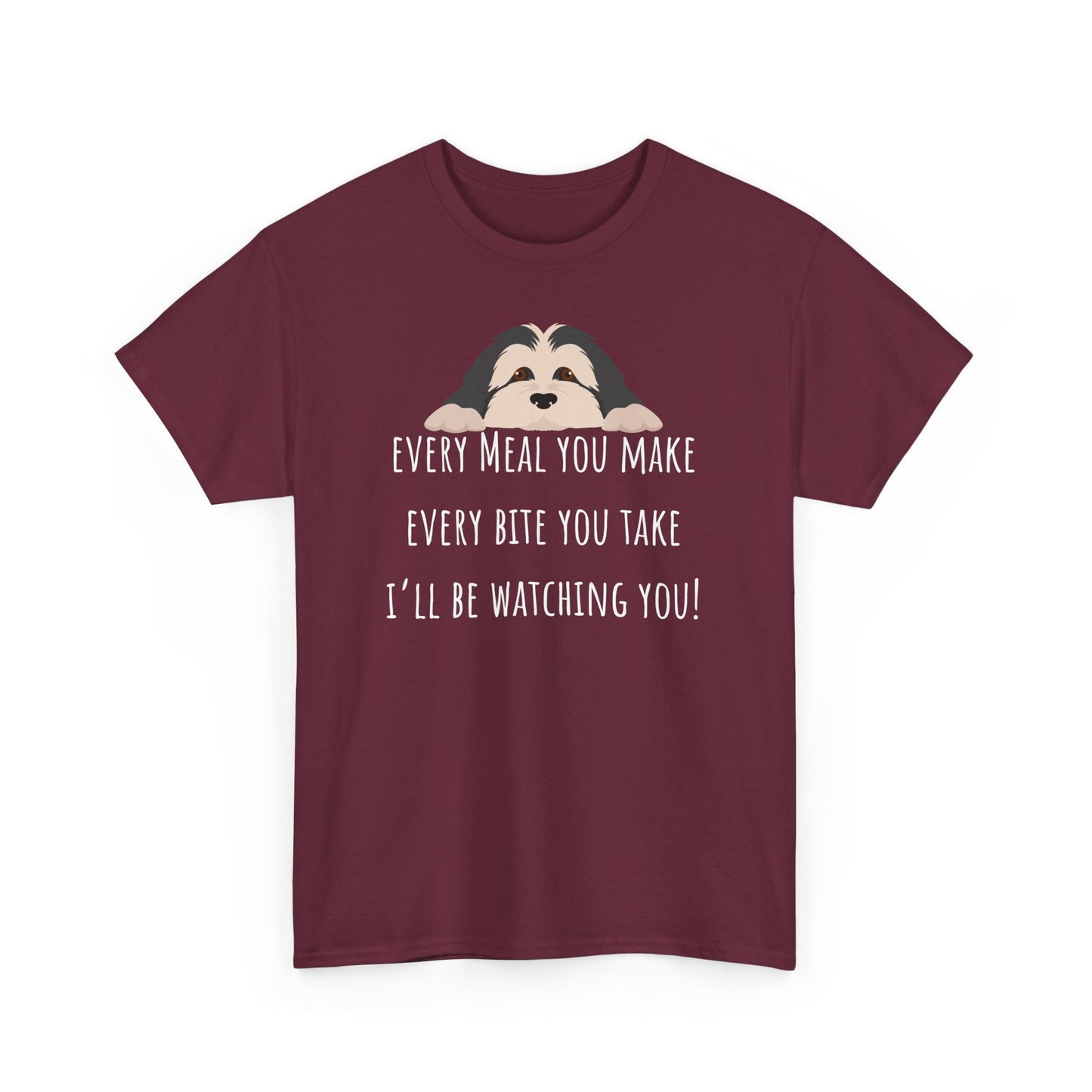 Every meal you make every bite you take... Unisex Heavy Cotton Tee