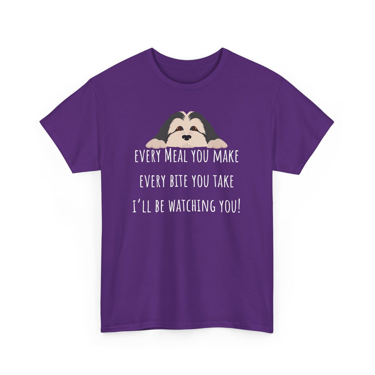 Every meal you make every bite you take... Unisex Heavy Cotton Tee