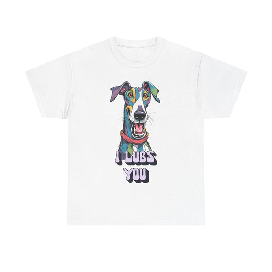 I Lubs You Unisex Heavy Cotton Tee