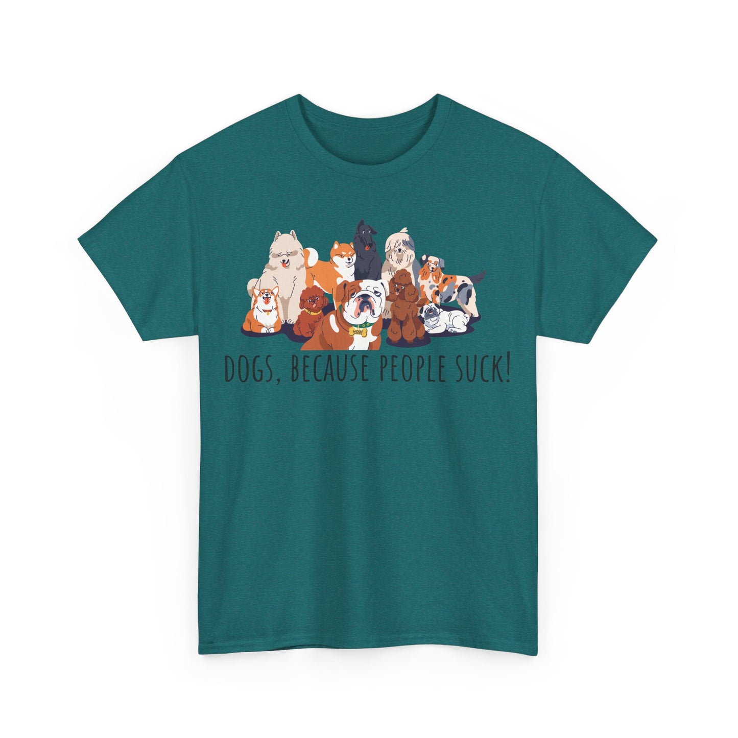 Dogs Because People Suck! Unisex Heavy Cotton Tee