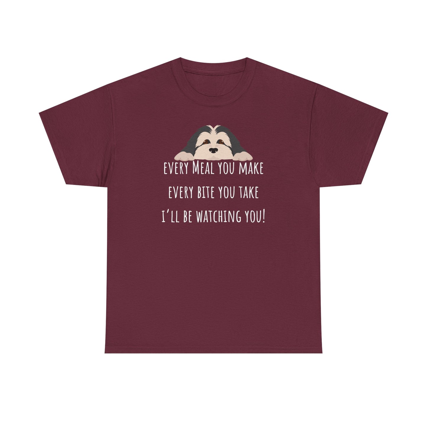Every meal you make every bite you take... Unisex Heavy Cotton Tee