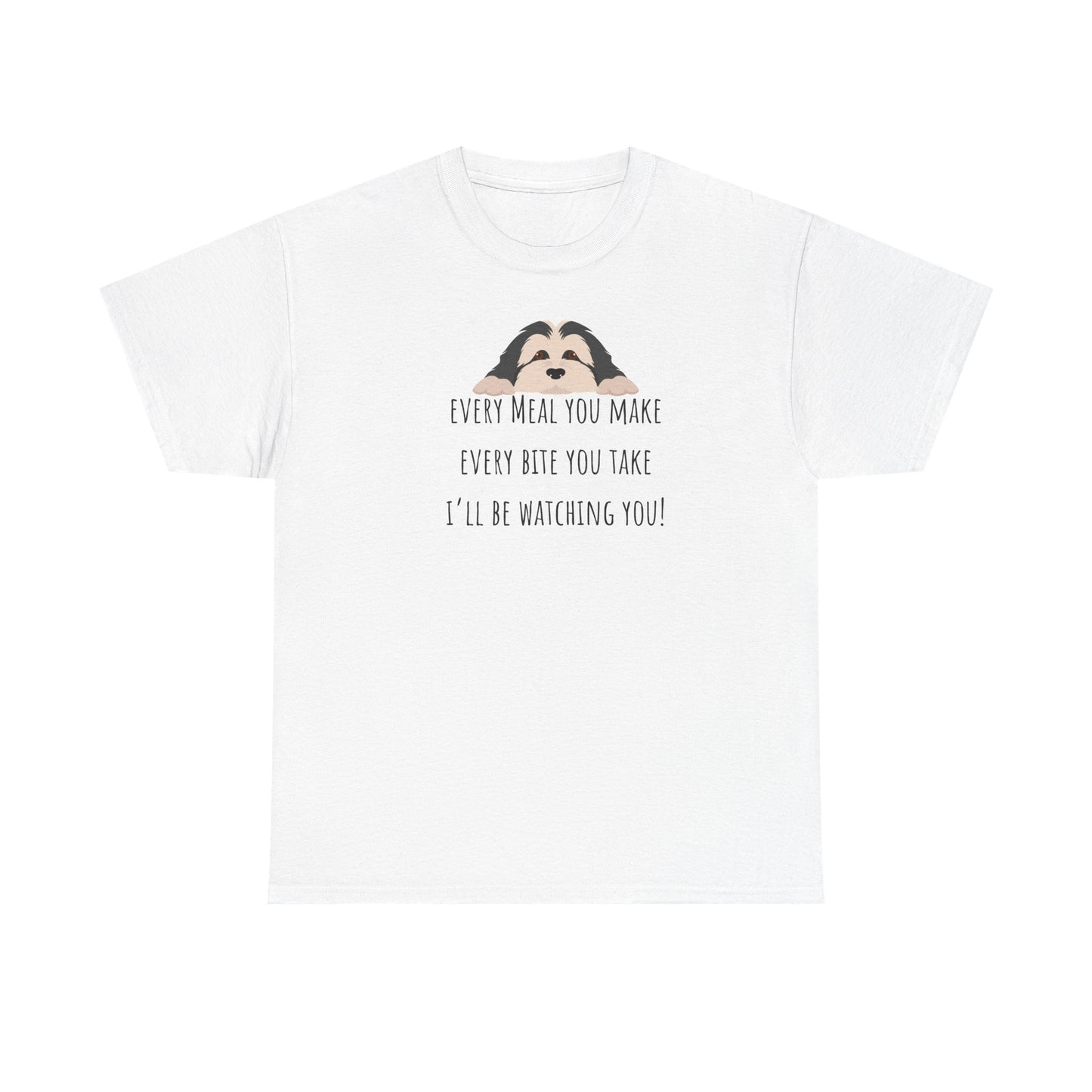 Every meal you make every bite you take... Unisex Heavy Cotton Tee