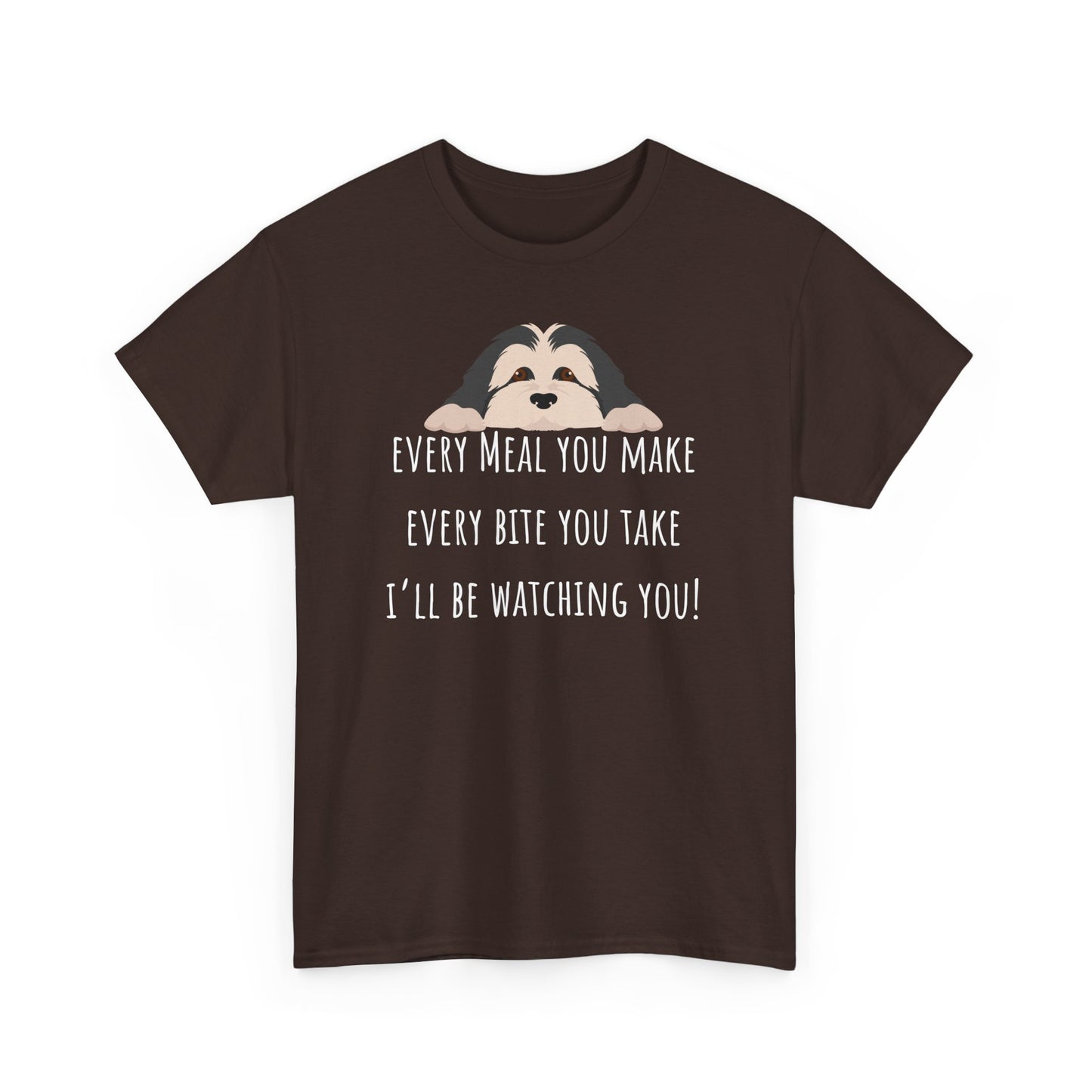 Every meal you make every bite you take... Unisex Heavy Cotton Tee