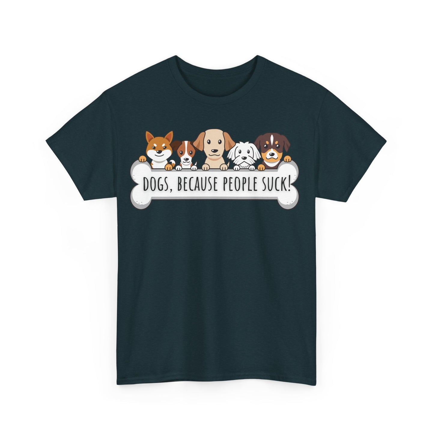 Dogs, Because People Suck! Unisex Heavy Cotton Tee