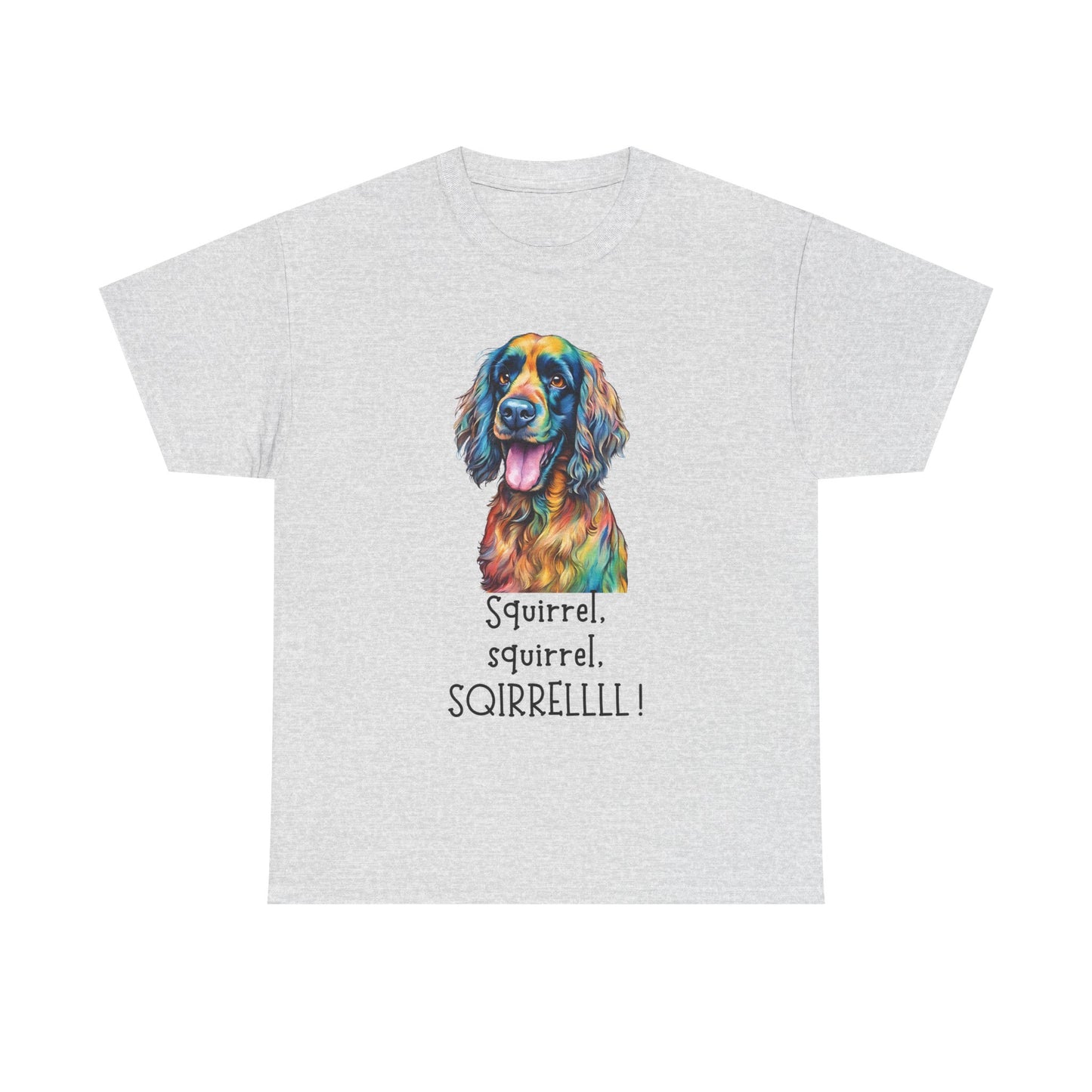 Squirrel, squirrel, SQIRRELLLLL! Unisex Heavy Cotton Tee