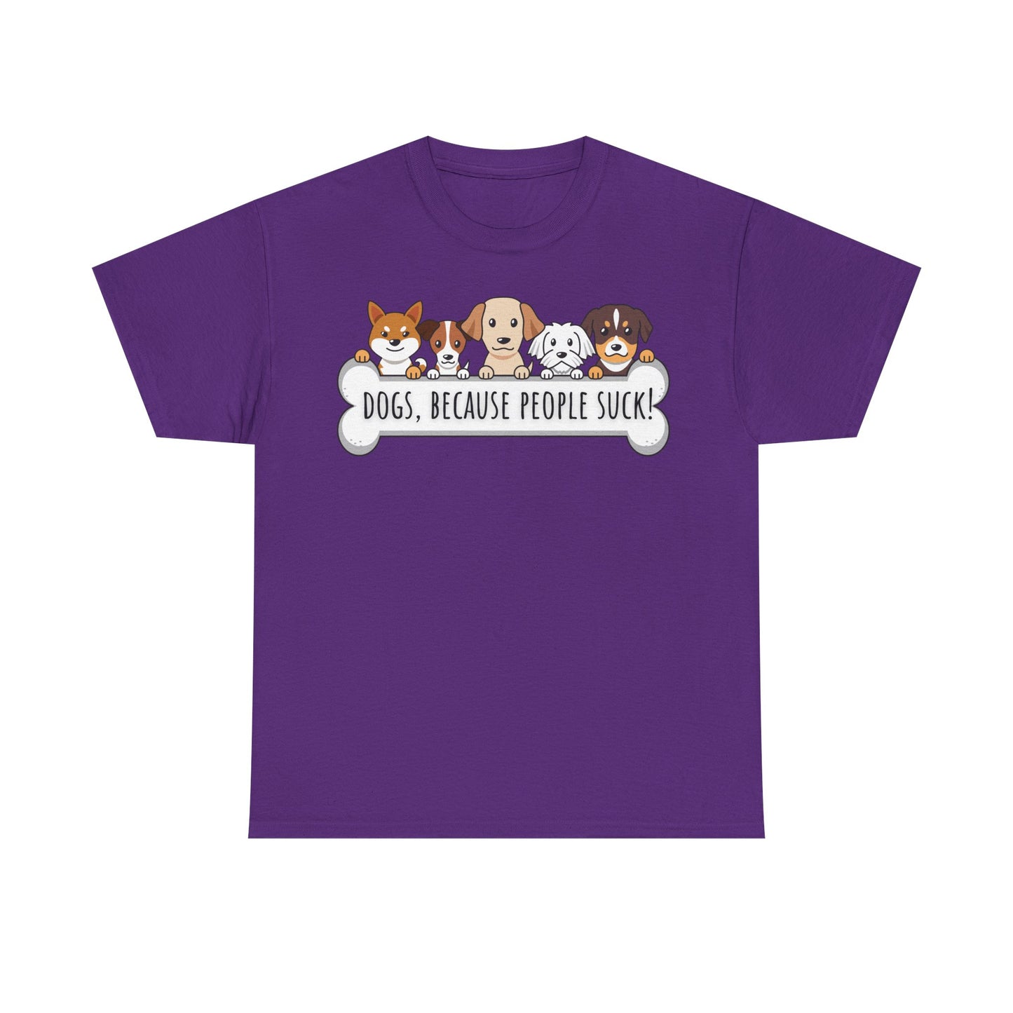 Dogs, Because People Suck! Unisex Heavy Cotton Tee