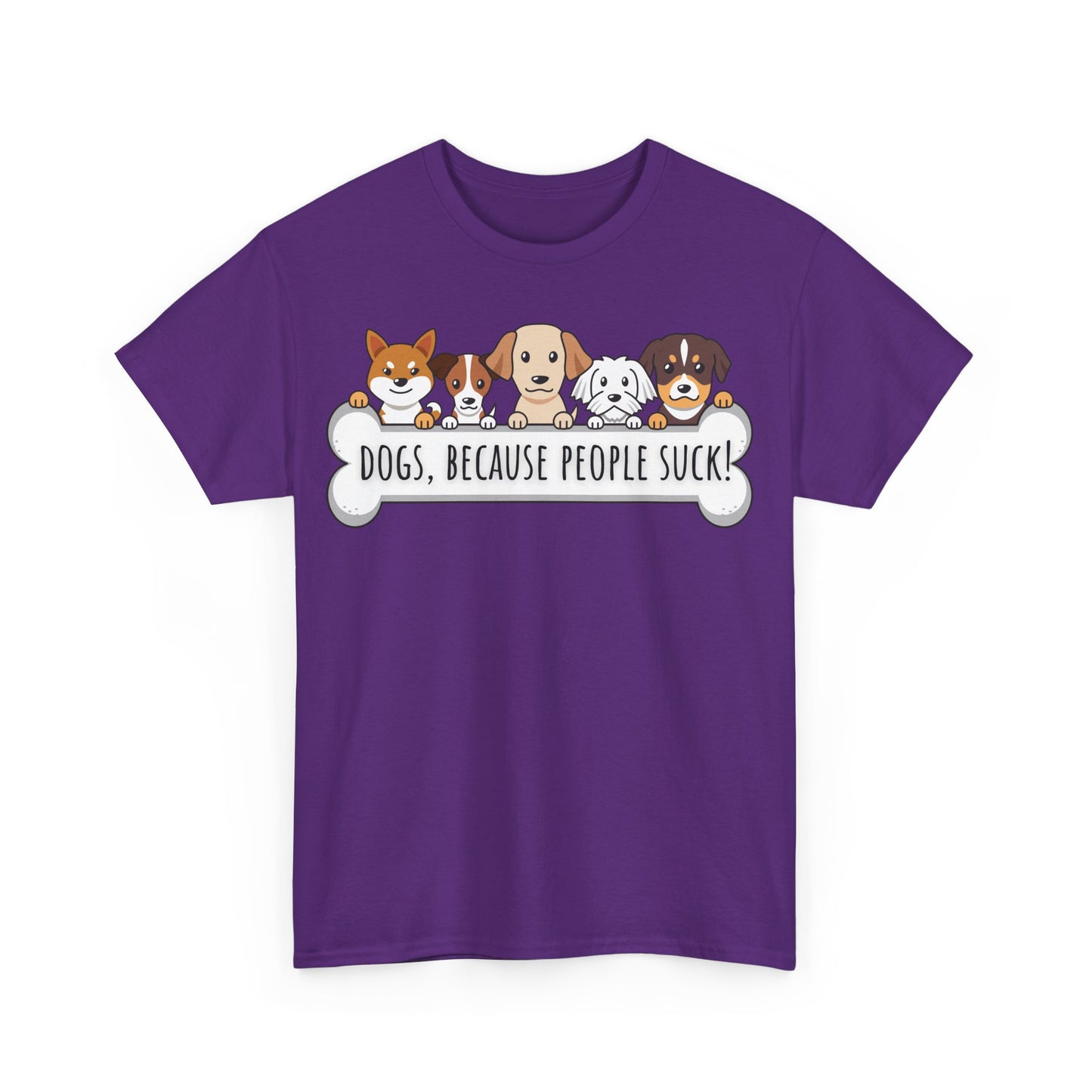 Dogs, Because People Suck! Unisex Heavy Cotton Tee