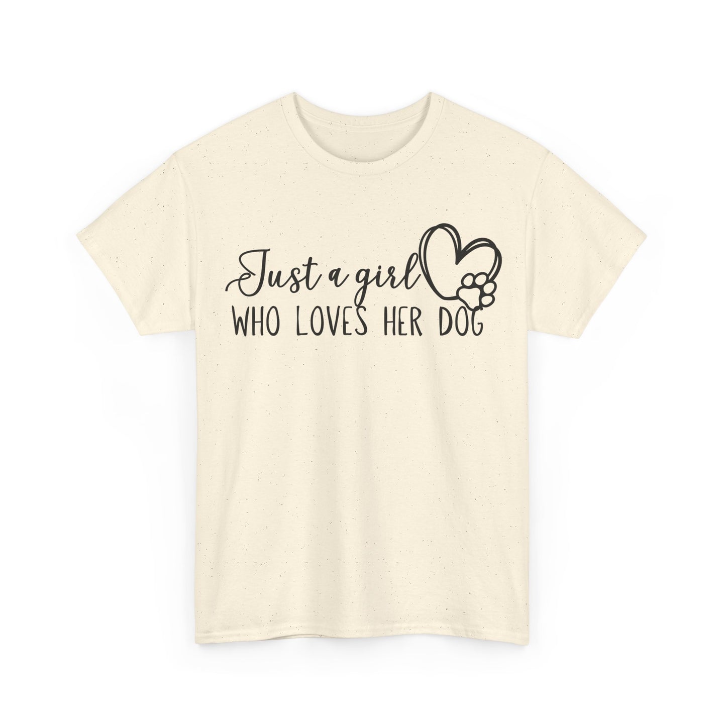 Just a girl who loves her dog. Unisex Heavy Cotton Tee
