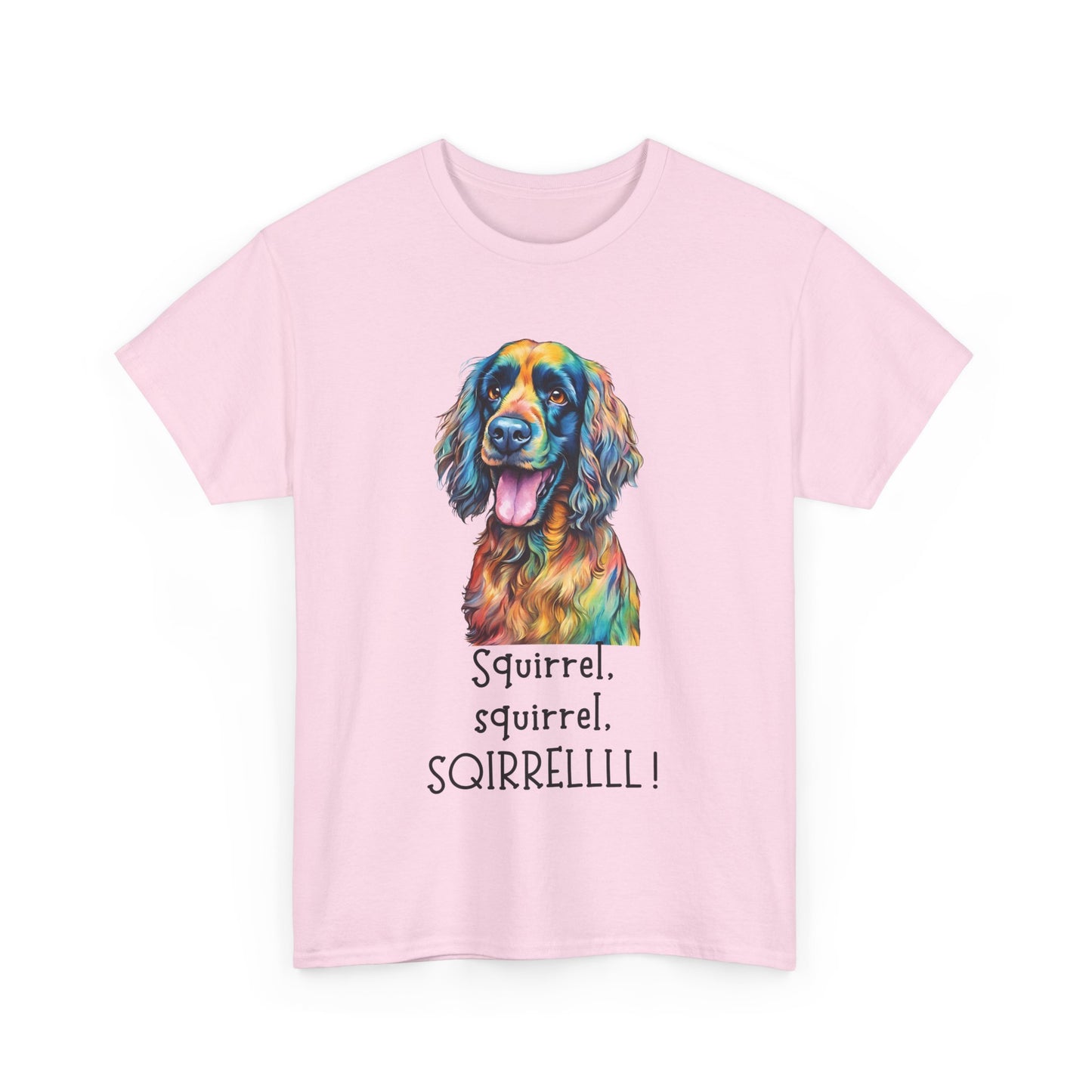 Squirrel, squirrel, SQIRRELLLLL! Unisex Heavy Cotton Tee