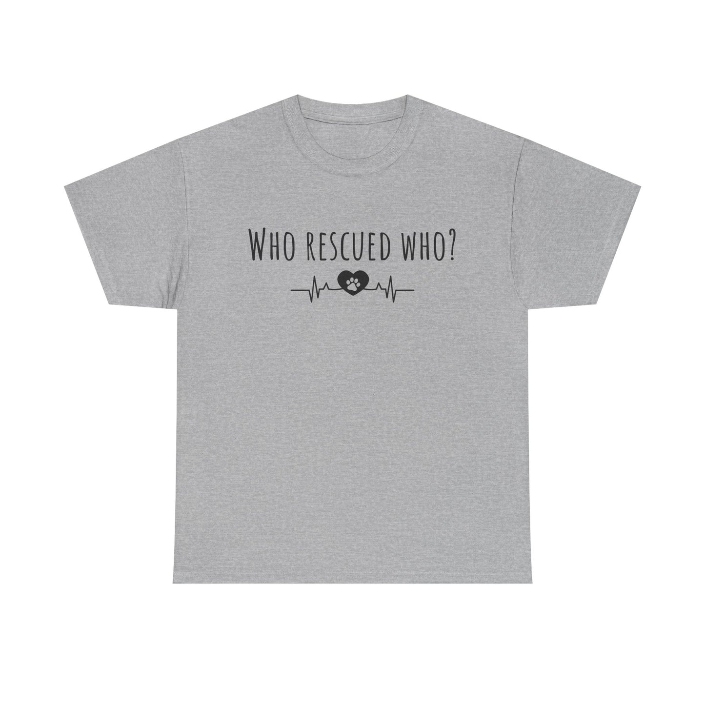 Who rescued who? Unisex Heavy Cotton Tee