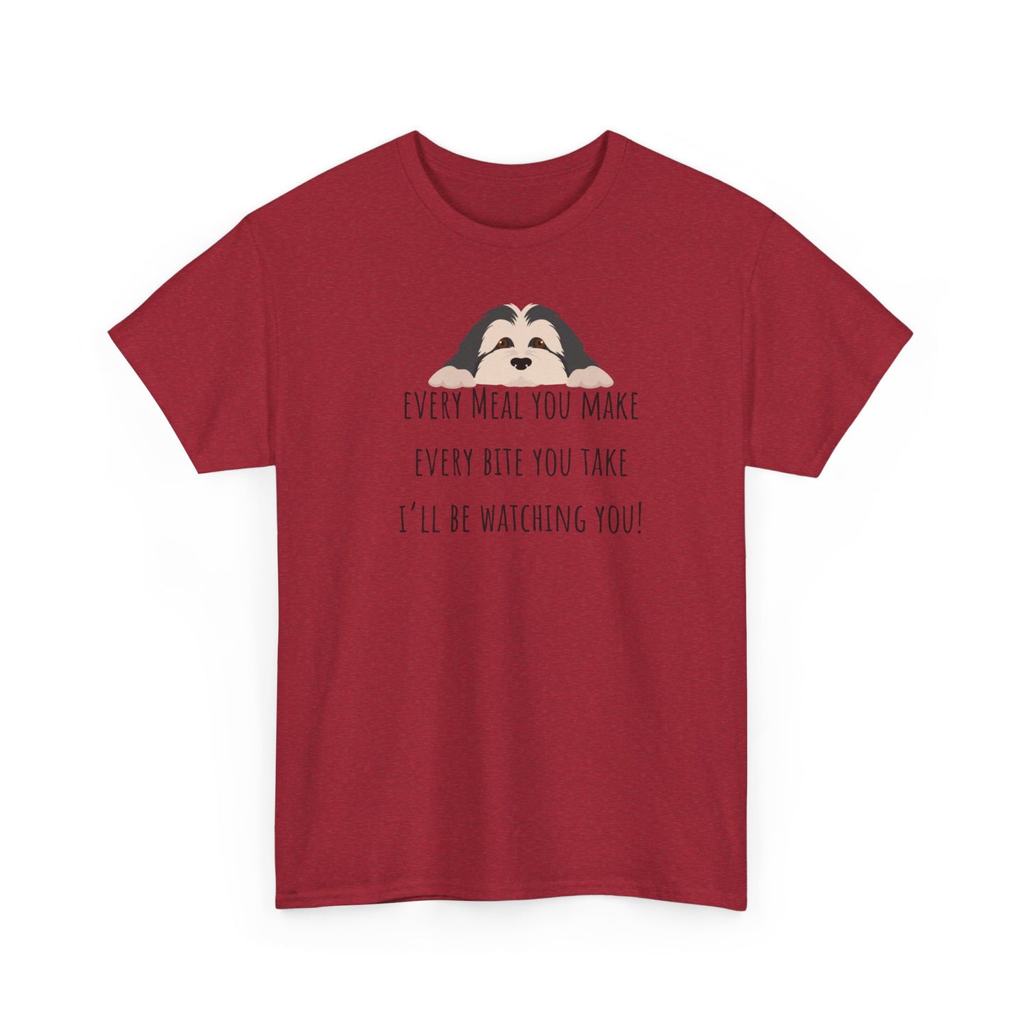 Every meal you make every bite you take... Unisex Heavy Cotton Tee