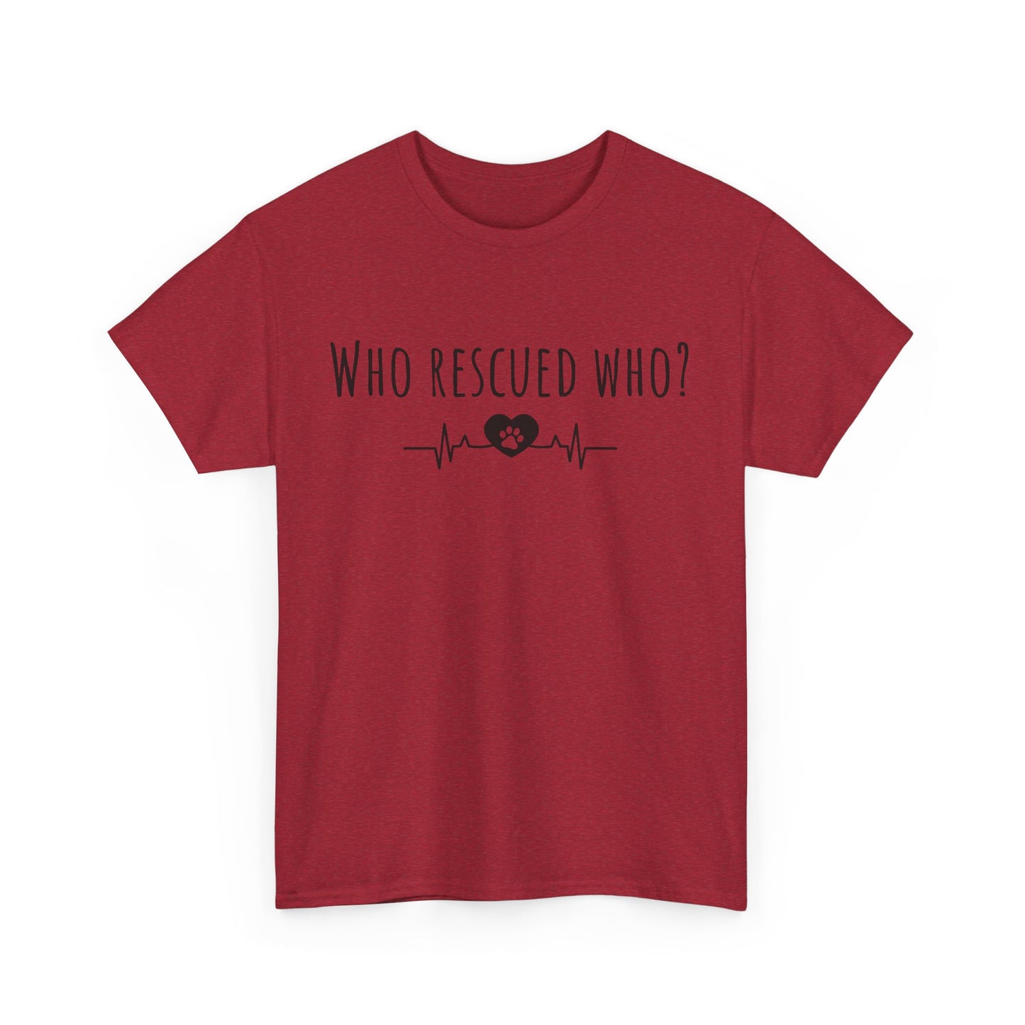 Who rescued who? Unisex Heavy Cotton Tee