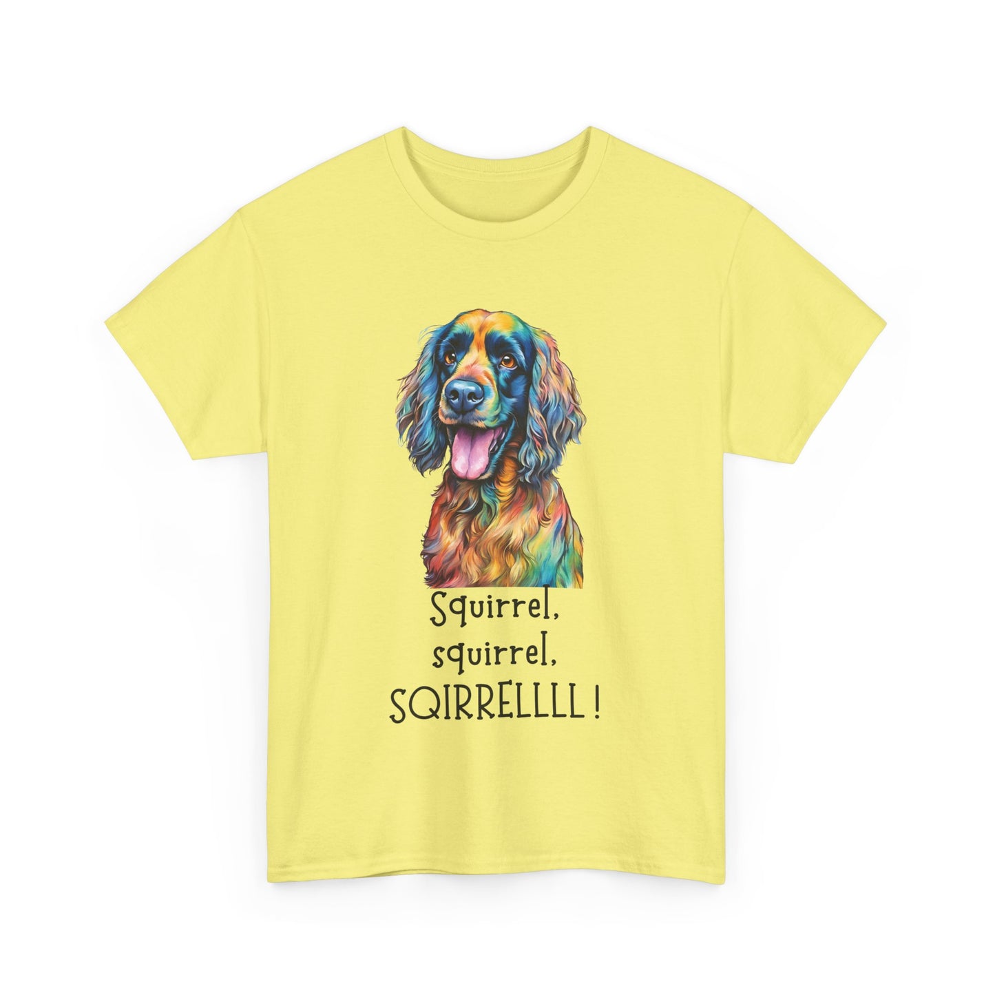 Squirrel, squirrel, SQIRRELLLLL! Unisex Heavy Cotton Tee