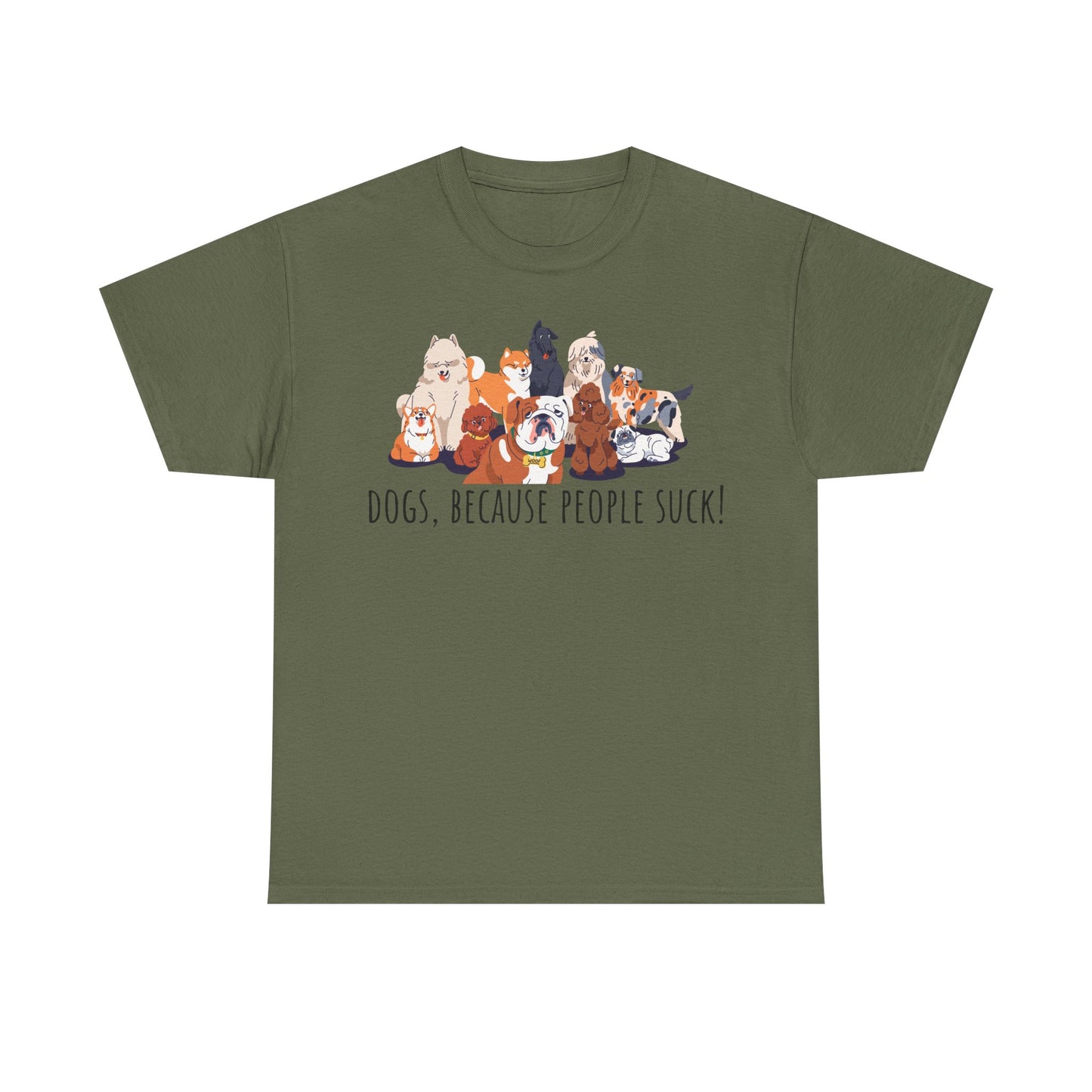 Dogs Because People Suck! Unisex Heavy Cotton Tee