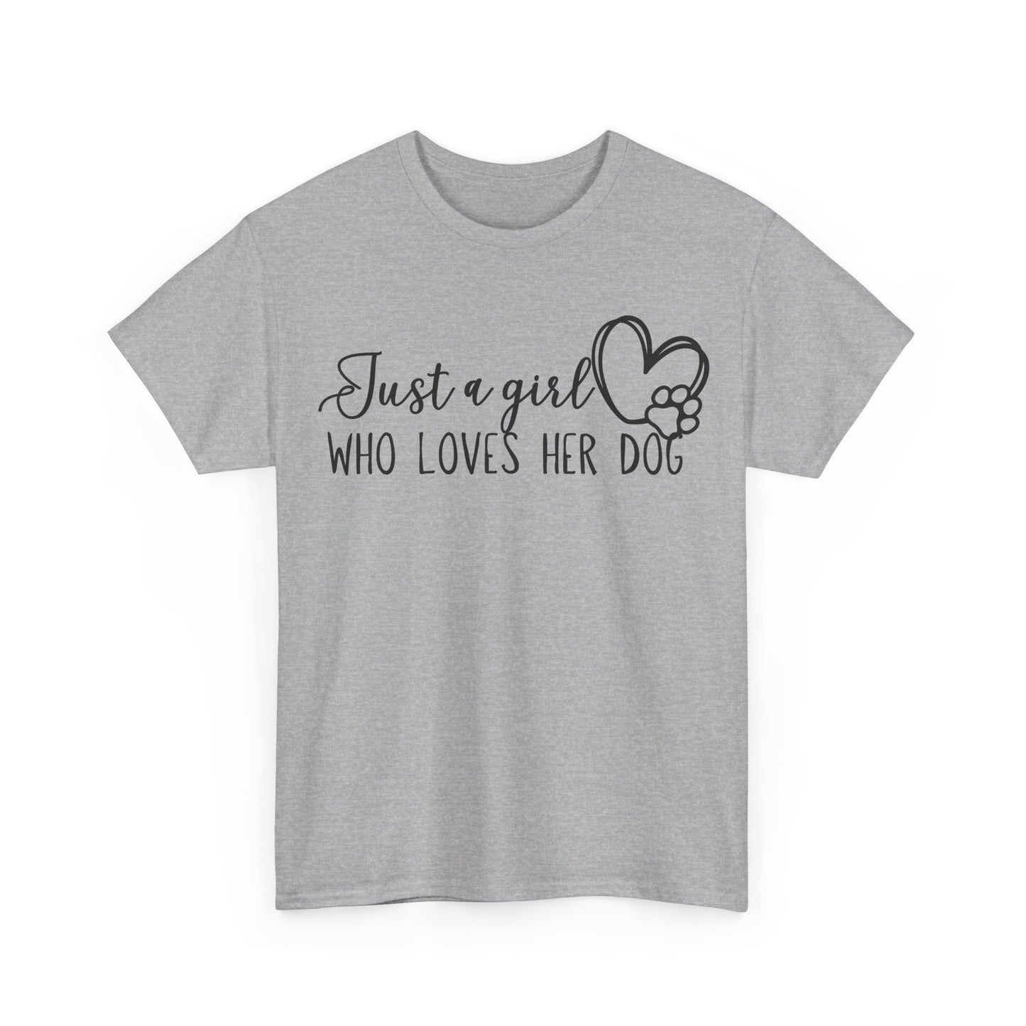 Just a girl who loves her dog. Unisex Heavy Cotton Tee