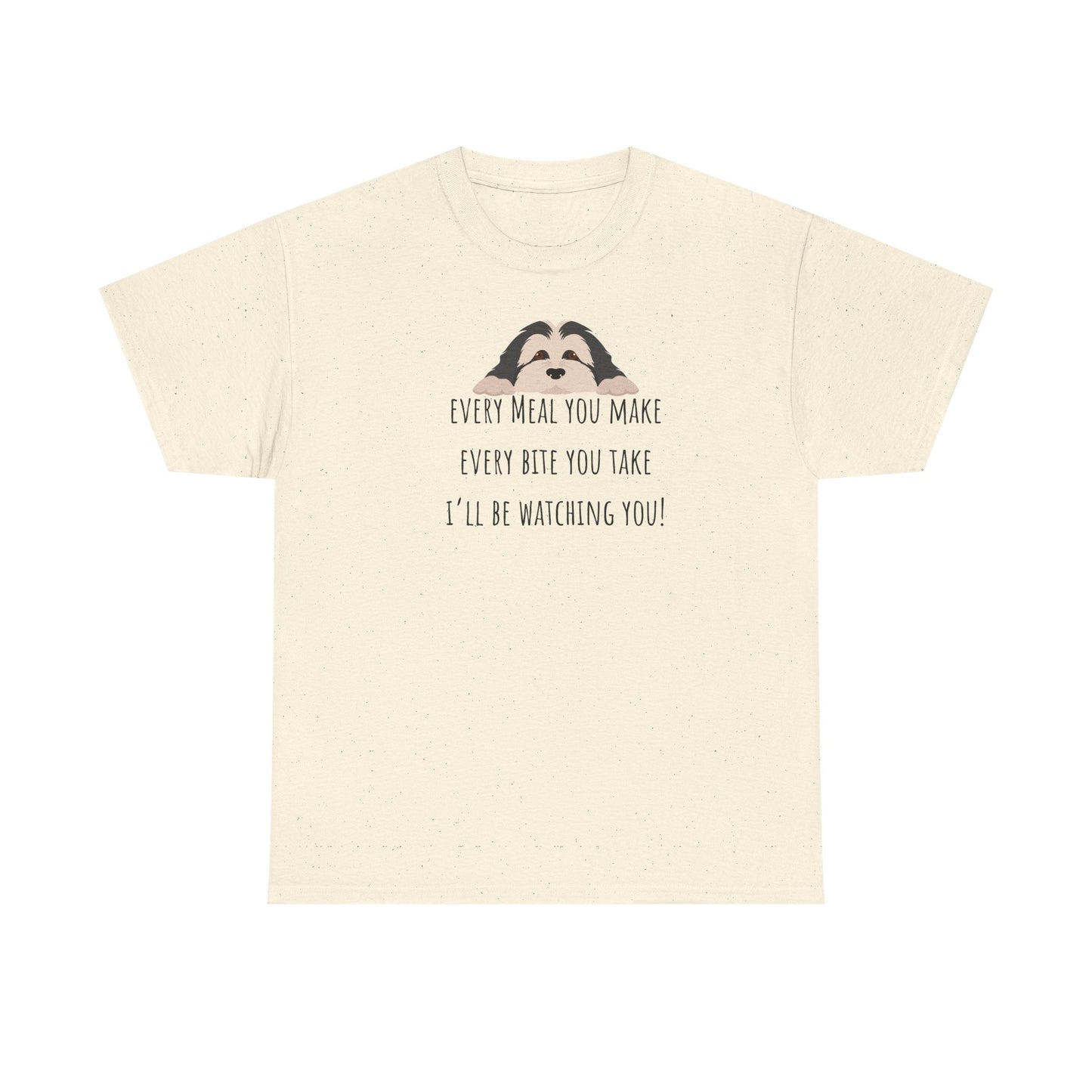 Every meal you make every bite you take... Unisex Heavy Cotton Tee