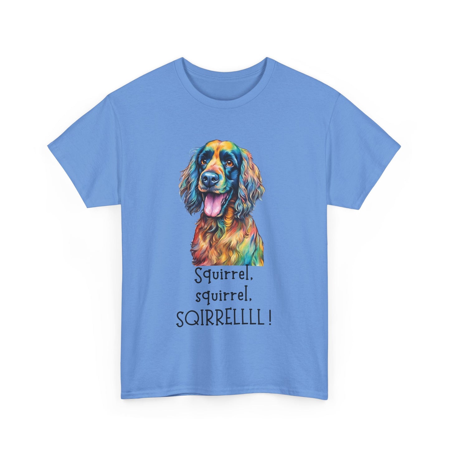 Squirrel, squirrel, SQIRRELLLLL! Unisex Heavy Cotton Tee