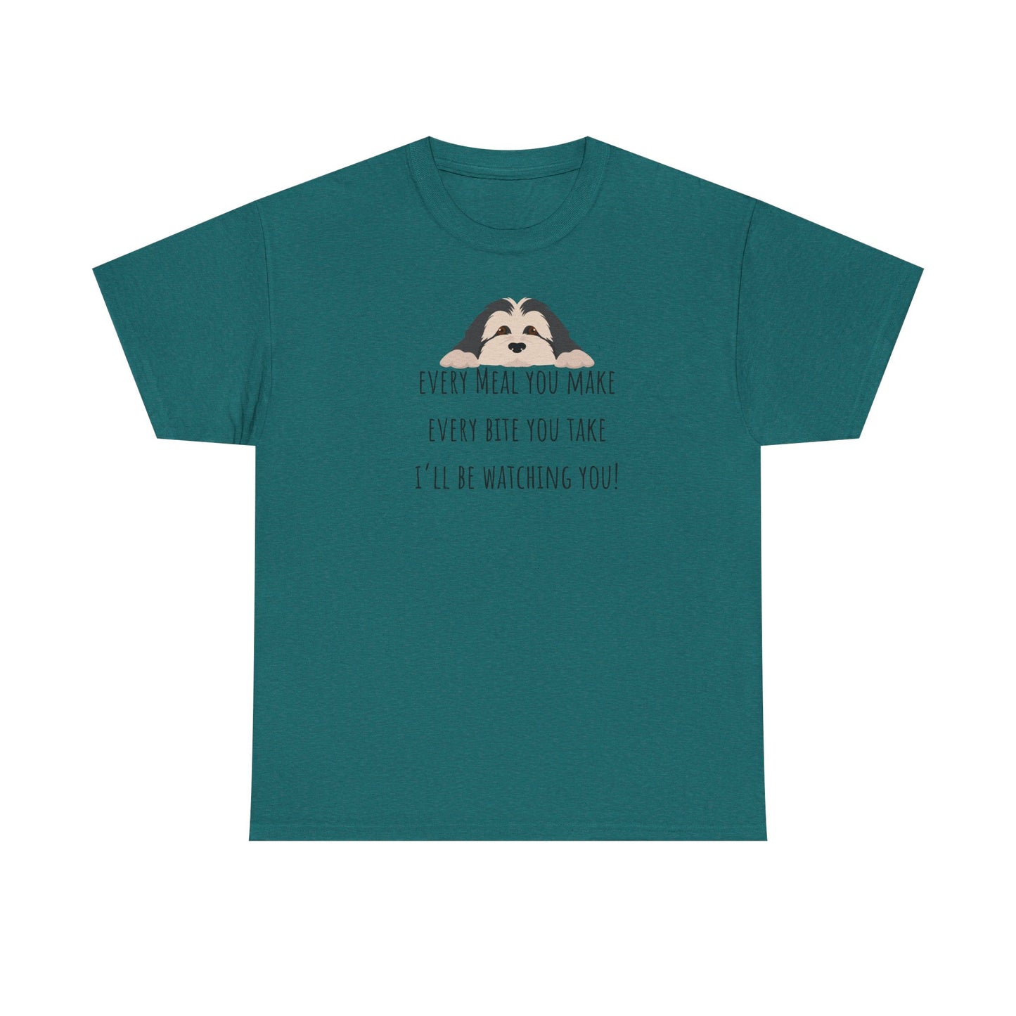 Every meal you make every bite you take... Unisex Heavy Cotton Tee