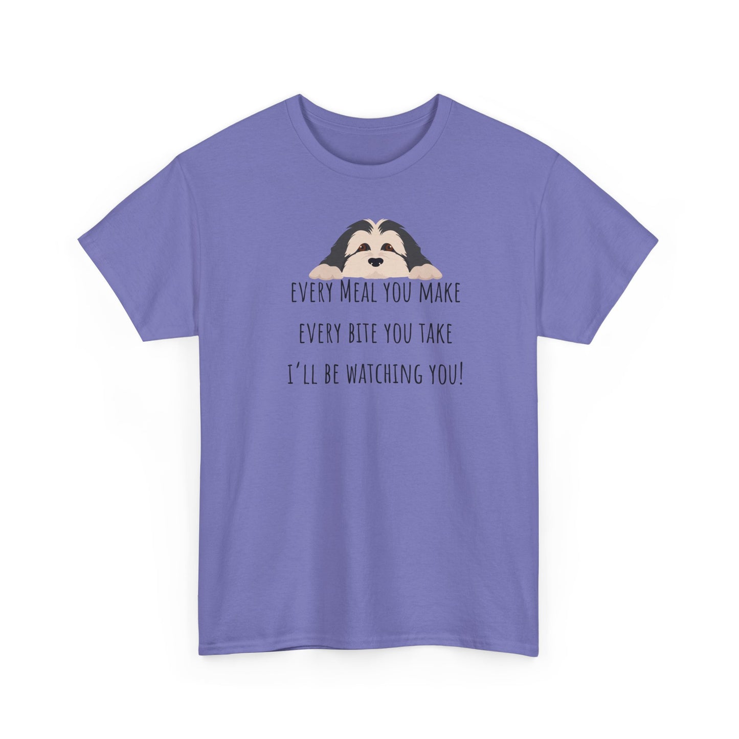 Every meal you make every bite you take... Unisex Heavy Cotton Tee