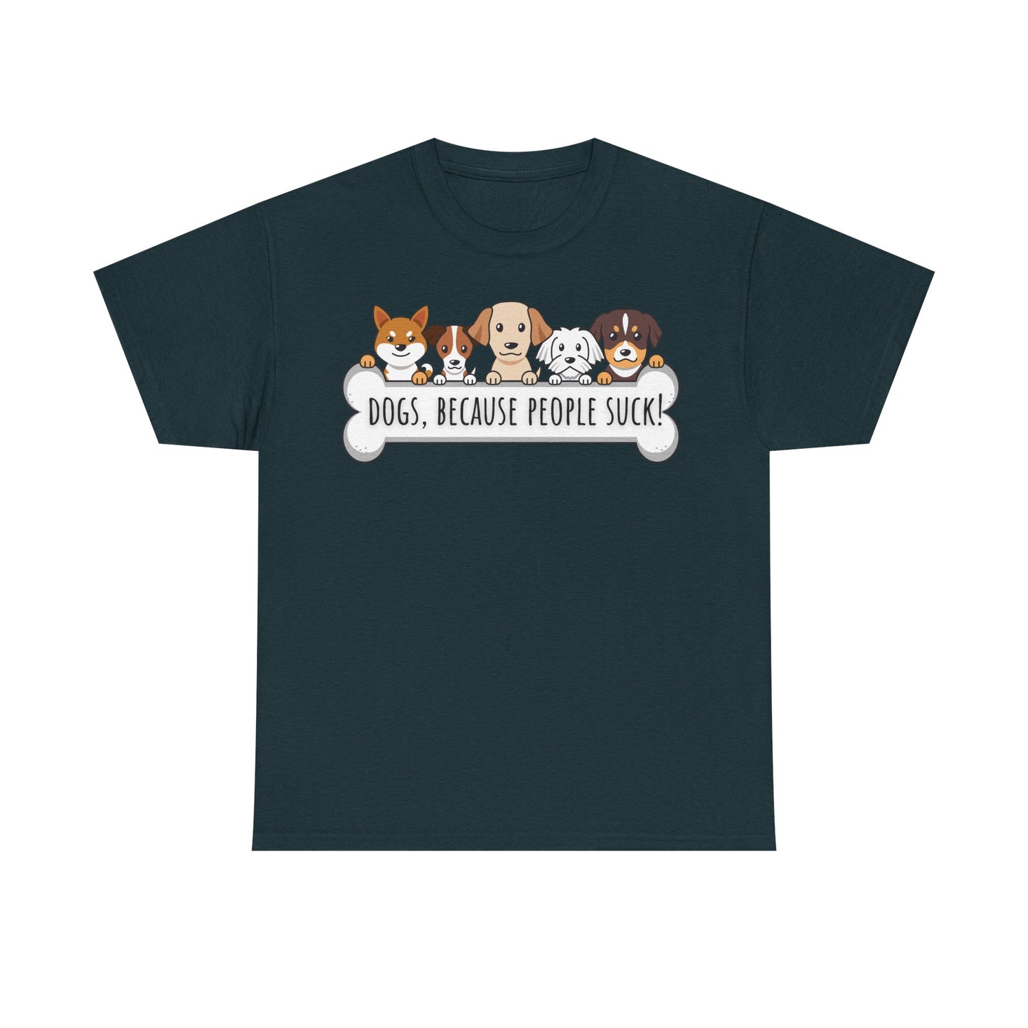 Dogs, Because People Suck! Unisex Heavy Cotton Tee