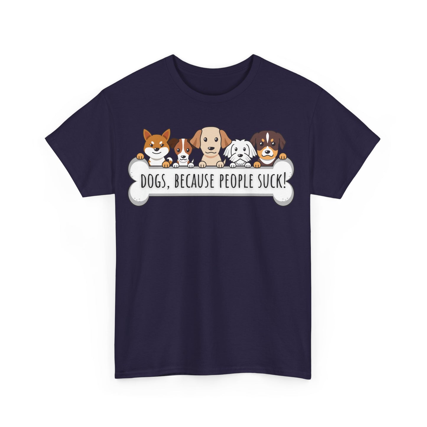 Dogs, Because People Suck! Unisex Heavy Cotton Tee