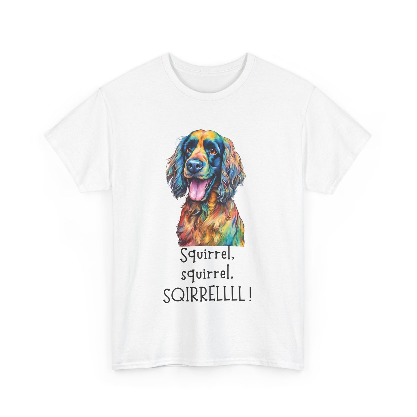 Squirrel, squirrel, SQIRRELLLLL! Unisex Heavy Cotton Tee