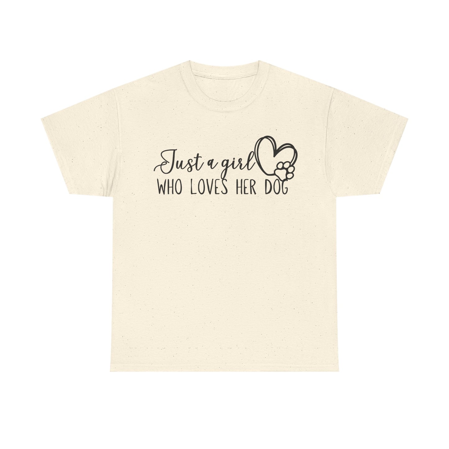 Just a girl who loves her dog. Unisex Heavy Cotton Tee