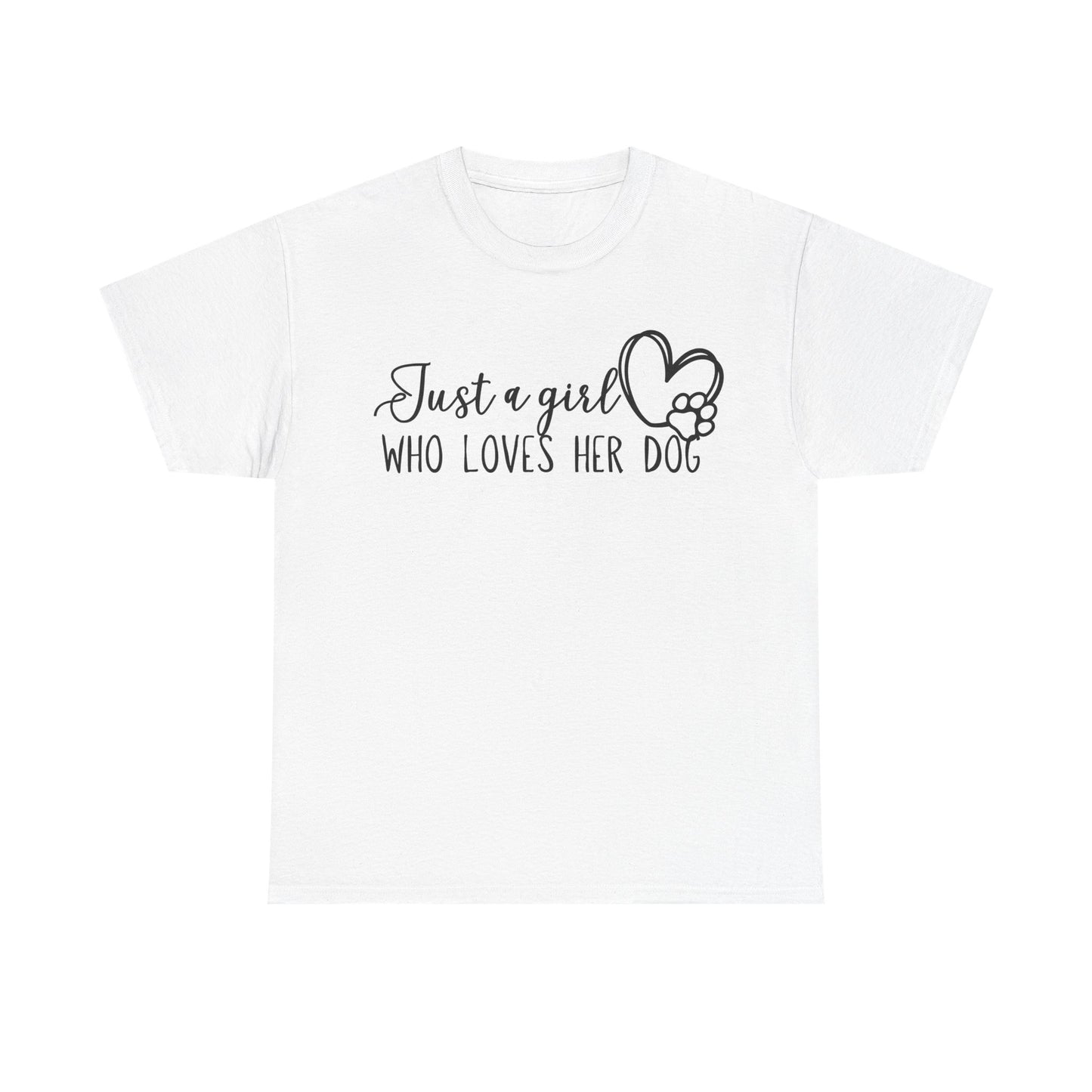 Just a girl who loves her dog. Unisex Heavy Cotton Tee