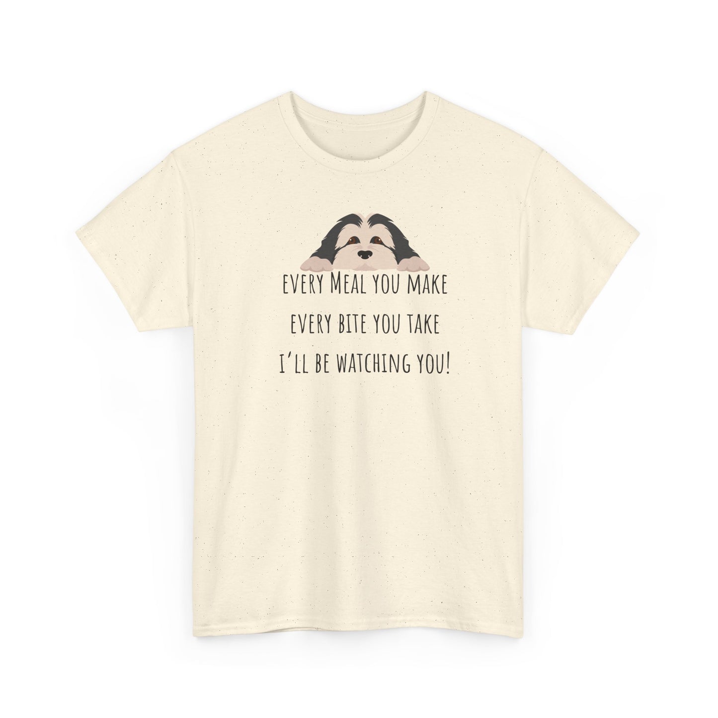 Every meal you make every bite you take... Unisex Heavy Cotton Tee