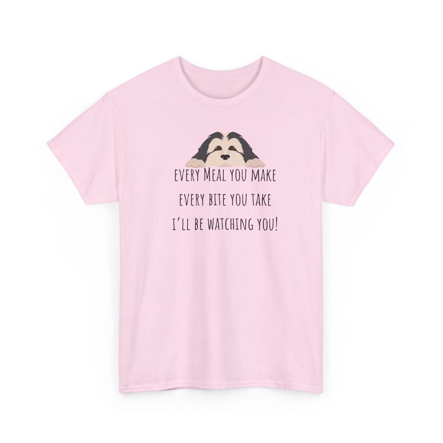 Every meal you make every bite you take... Unisex Heavy Cotton Tee