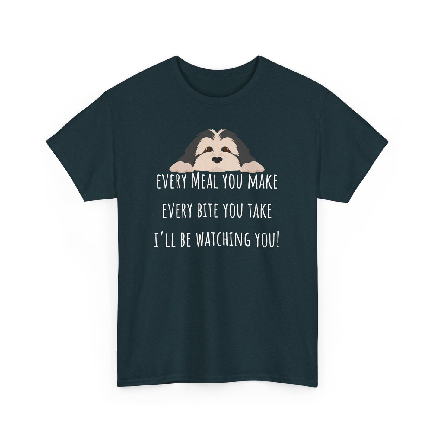 Every meal you make every bite you take... Unisex Heavy Cotton Tee