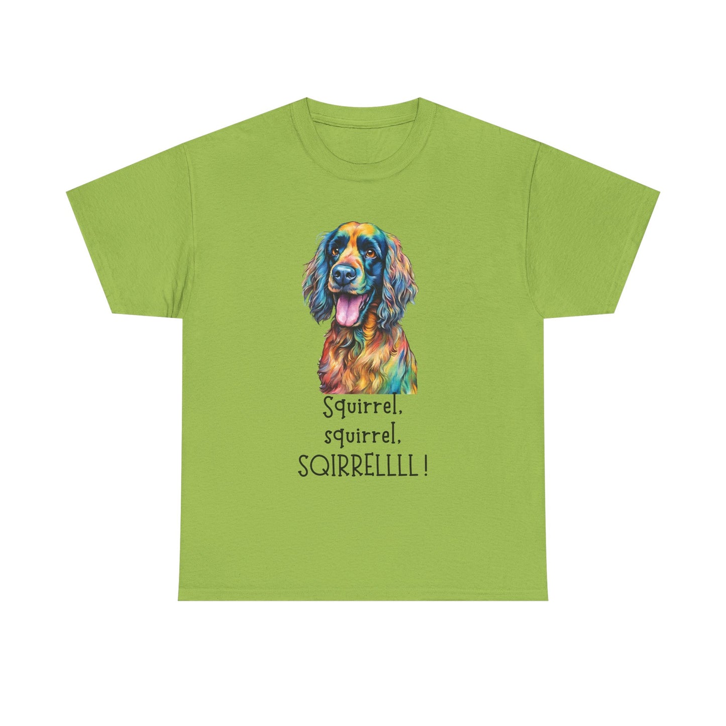 Squirrel, squirrel, SQIRRELLLLL! Unisex Heavy Cotton Tee
