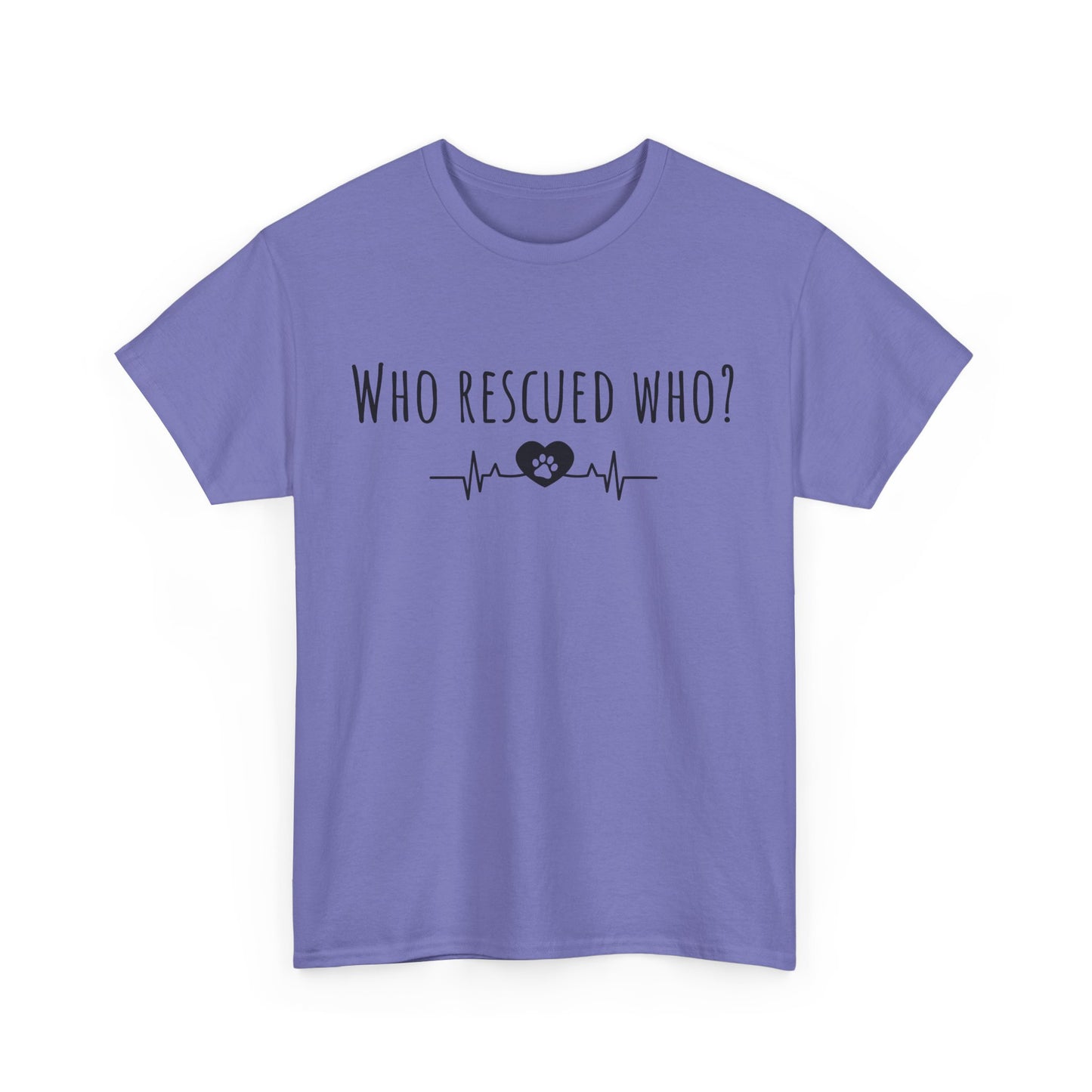 Who rescued who? Unisex Heavy Cotton Tee