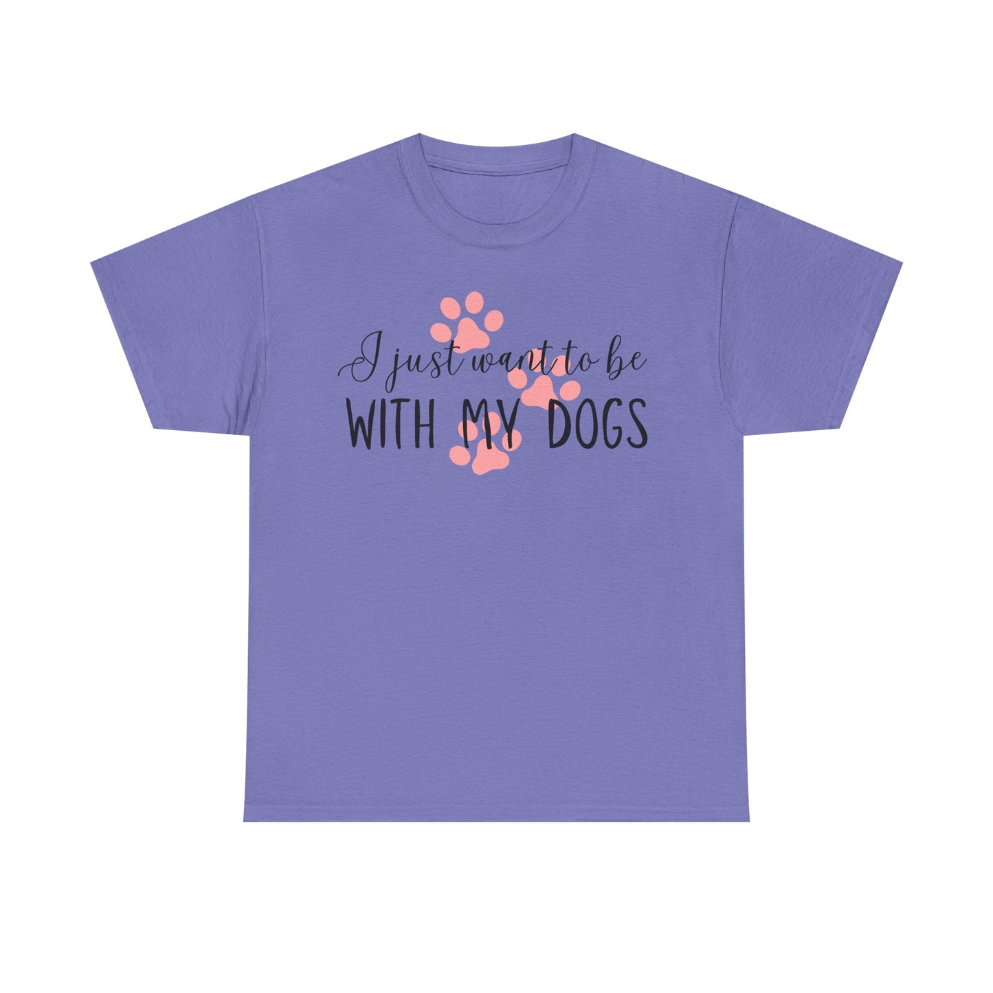 I Just Want To Be With My Dogs Unisex Heavy Cotton Tee
