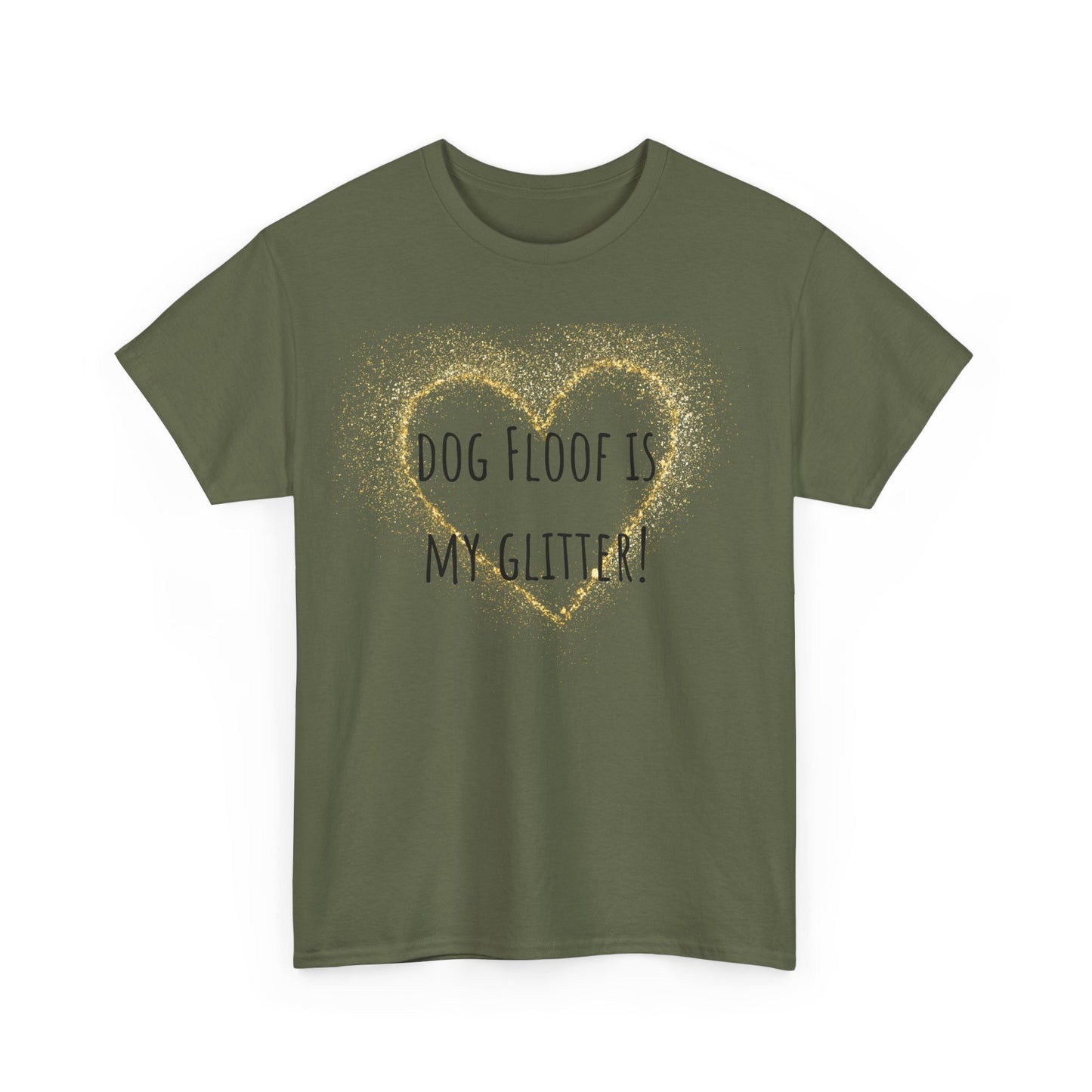 Dog floof is my glitter! Unisex Heavy Cotton Tee
