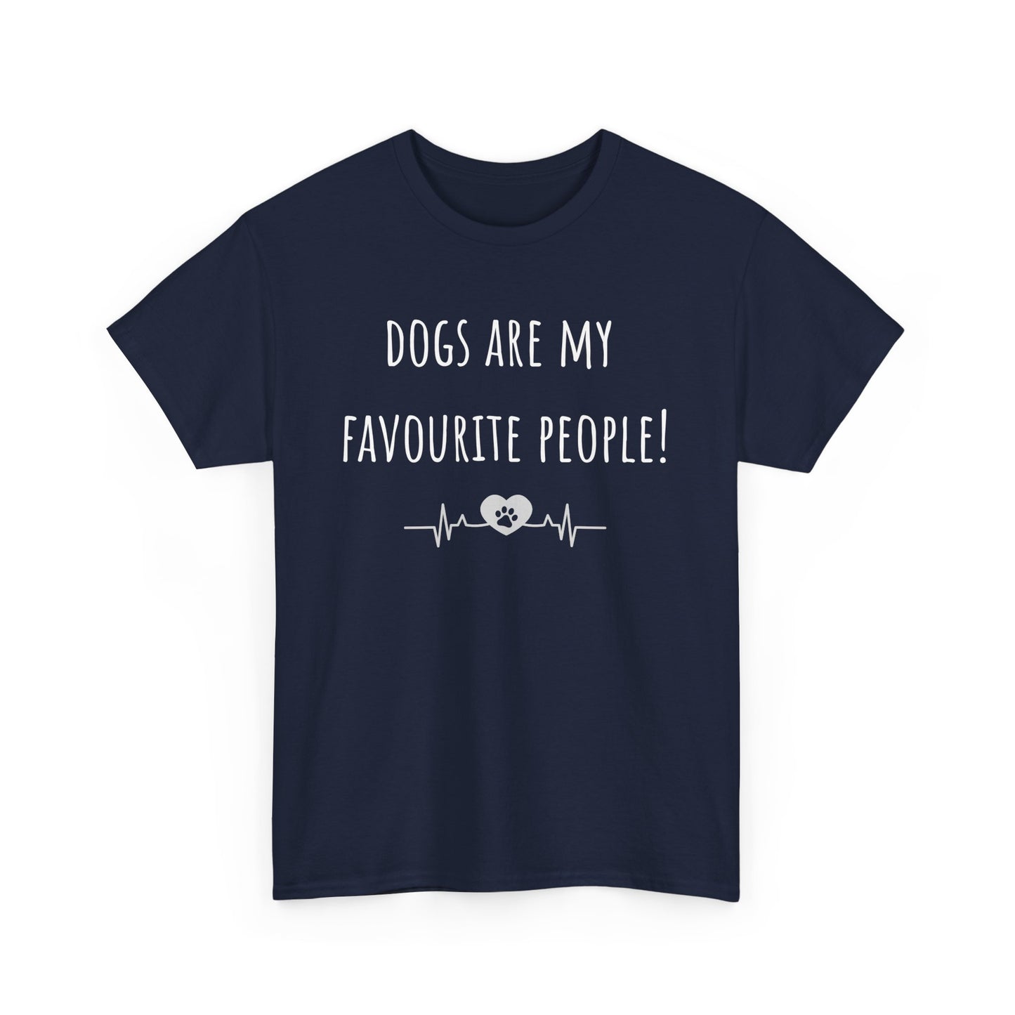 Dogs Are My Favourite People. Unisex Heavy Cotton Tee