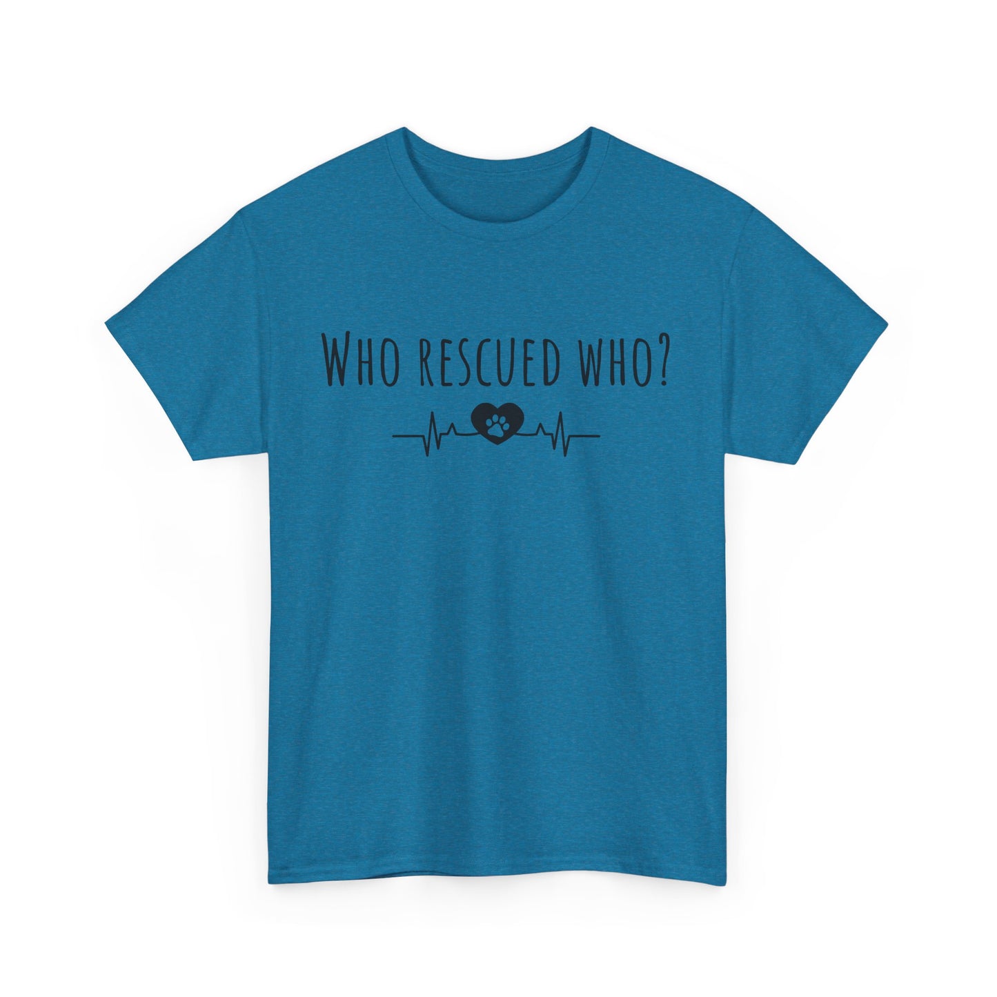 Who rescued who? Unisex Heavy Cotton Tee