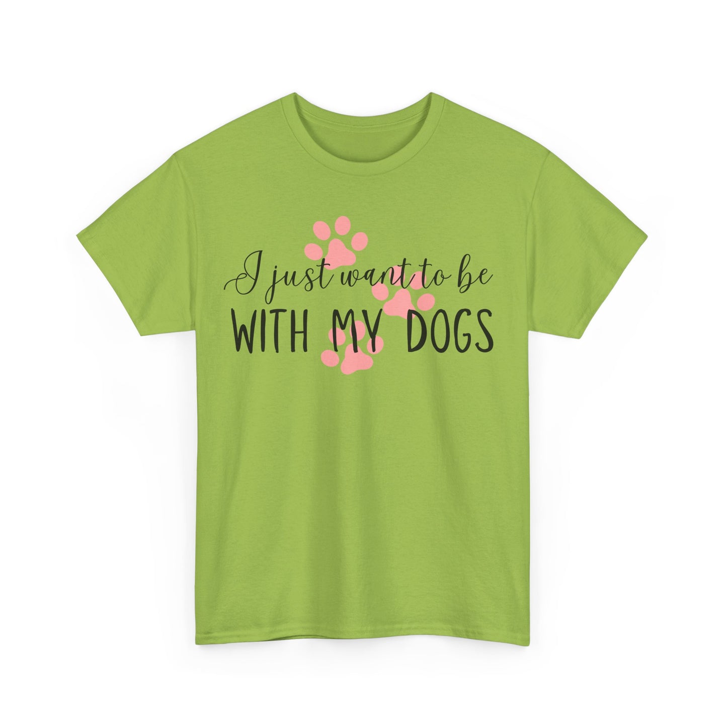 I Just Want To Be With My Dogs Unisex Heavy Cotton Tee