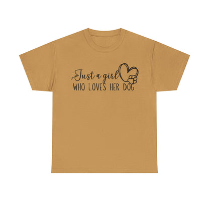 Just a girl who loves her dog. Unisex Heavy Cotton Tee